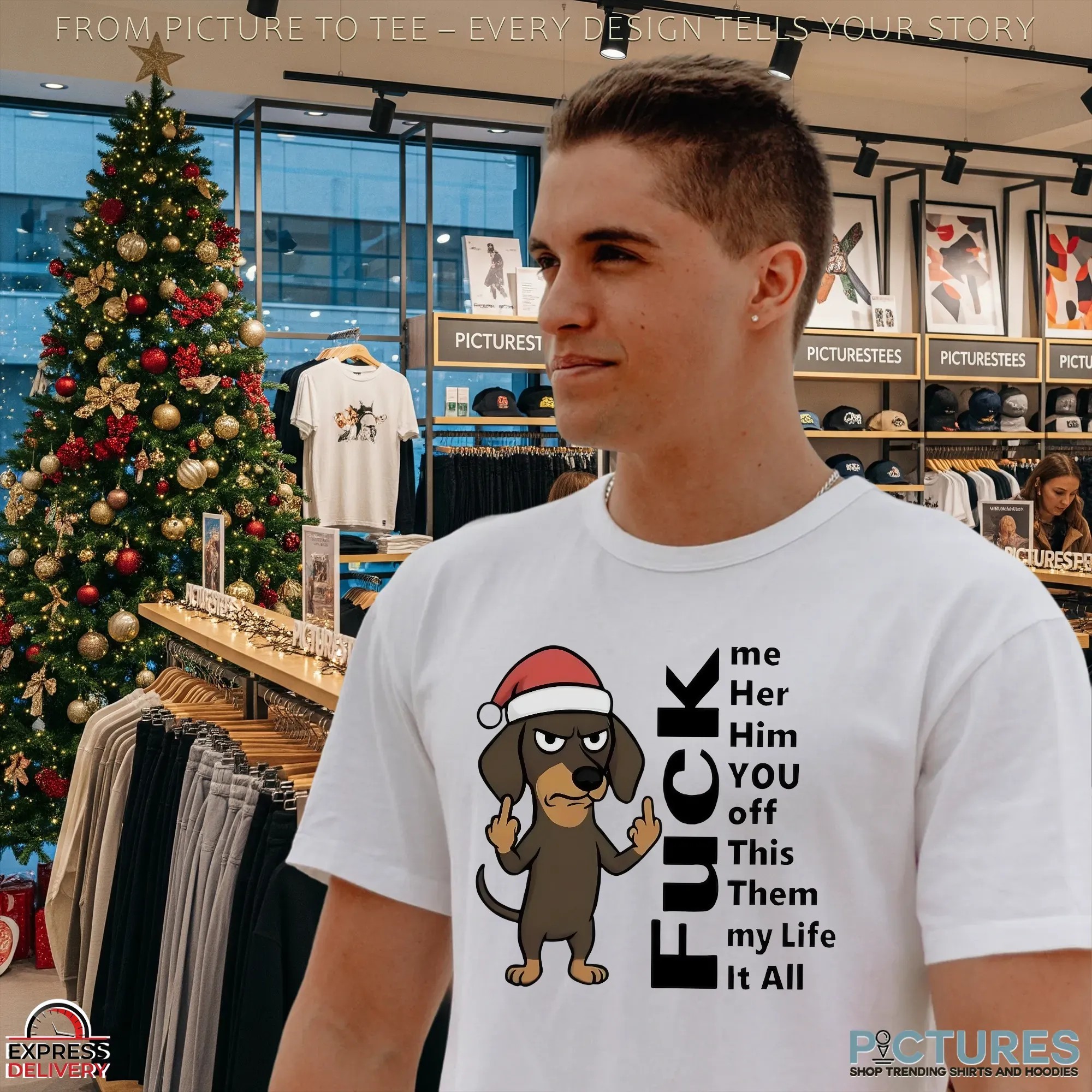 Dachshund Fuck Me Her Him You Off This Them My Life It All Christmas T Shirt