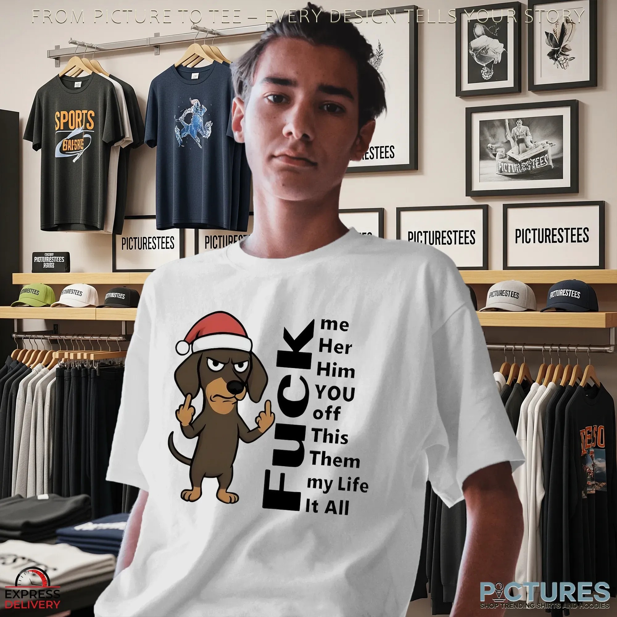 Dachshund Fuck Me Her Him You Off This Them My Life It All Christmas T Shirt
