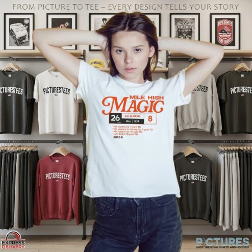 Denver Broncos Football Mile High Magic 26 8 2nd And Goal T Shirt