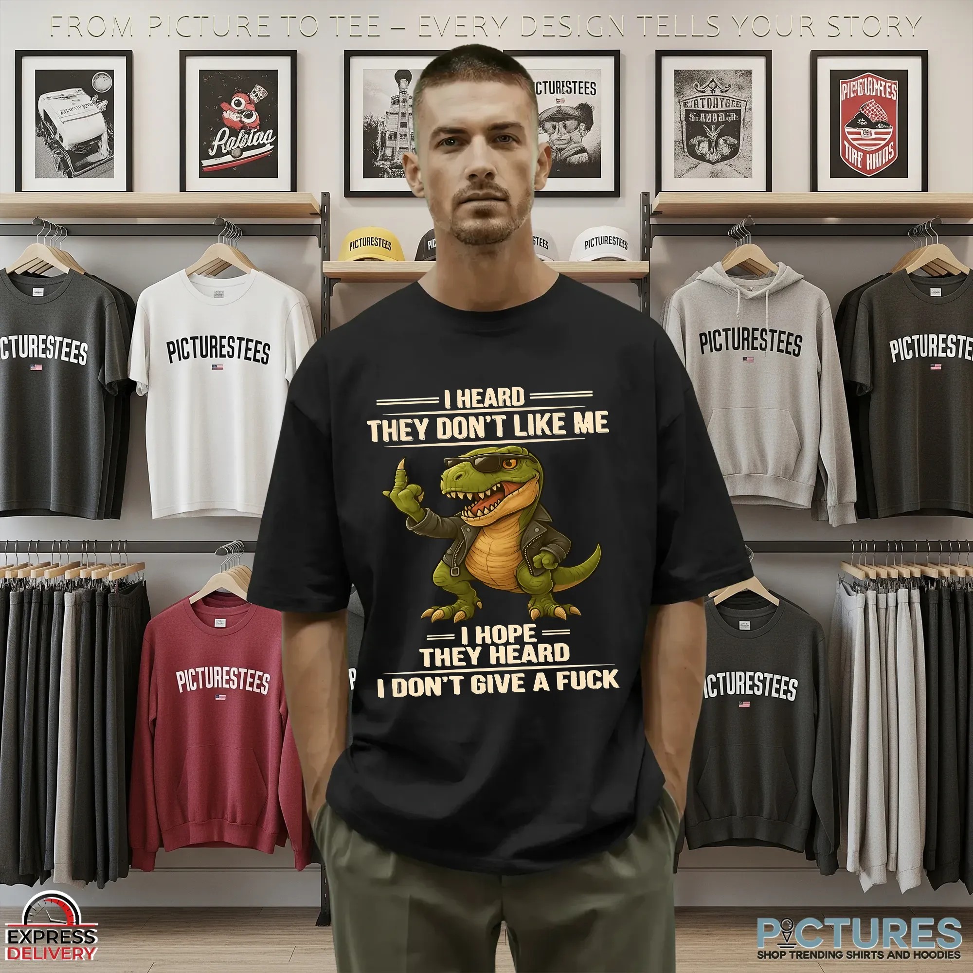 Dinosaur T-rex I Heard They Don't Like Me I Hope They Heard I Don't Give A Fuck T Shirt