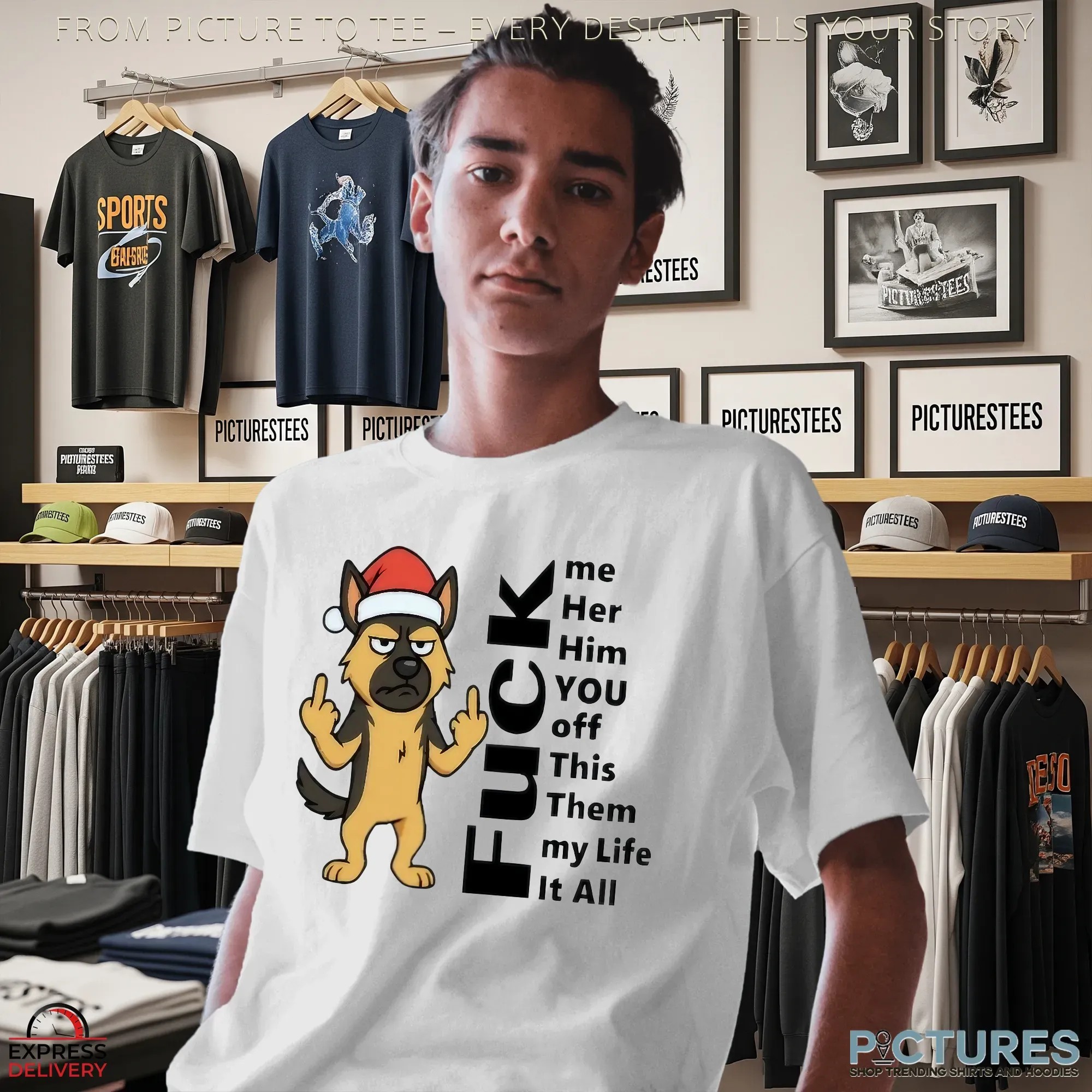 Dog Fuck Me Her Him You Off This Them My Life It All German Shepherd Christmas T Shirt