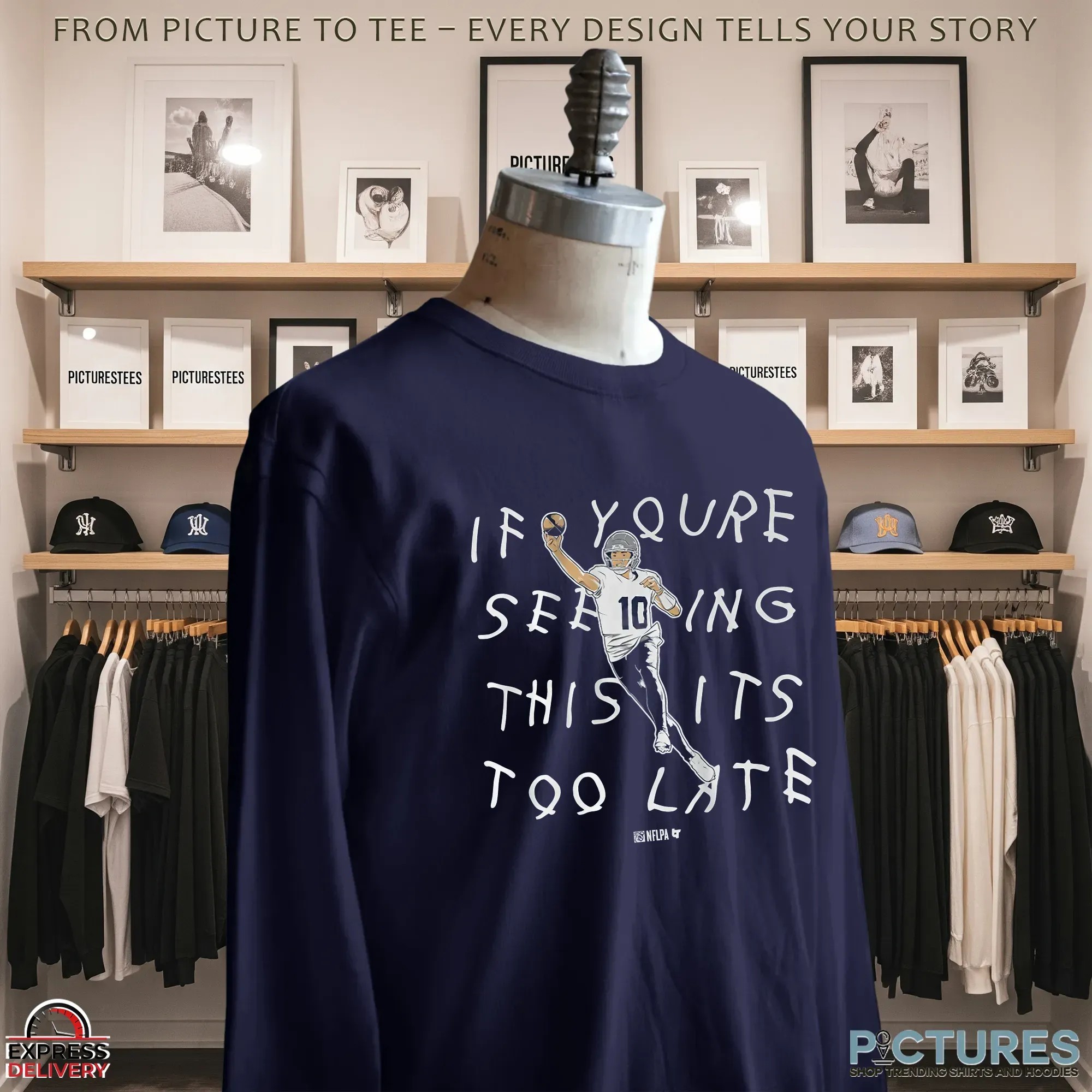 Drake Maye New England Patriots If You're Seeing This It's Too Late Lyrics T Shirt Drake Maye New England Patriots If You're Seeing This It's Too Late Lyrics T Shirt