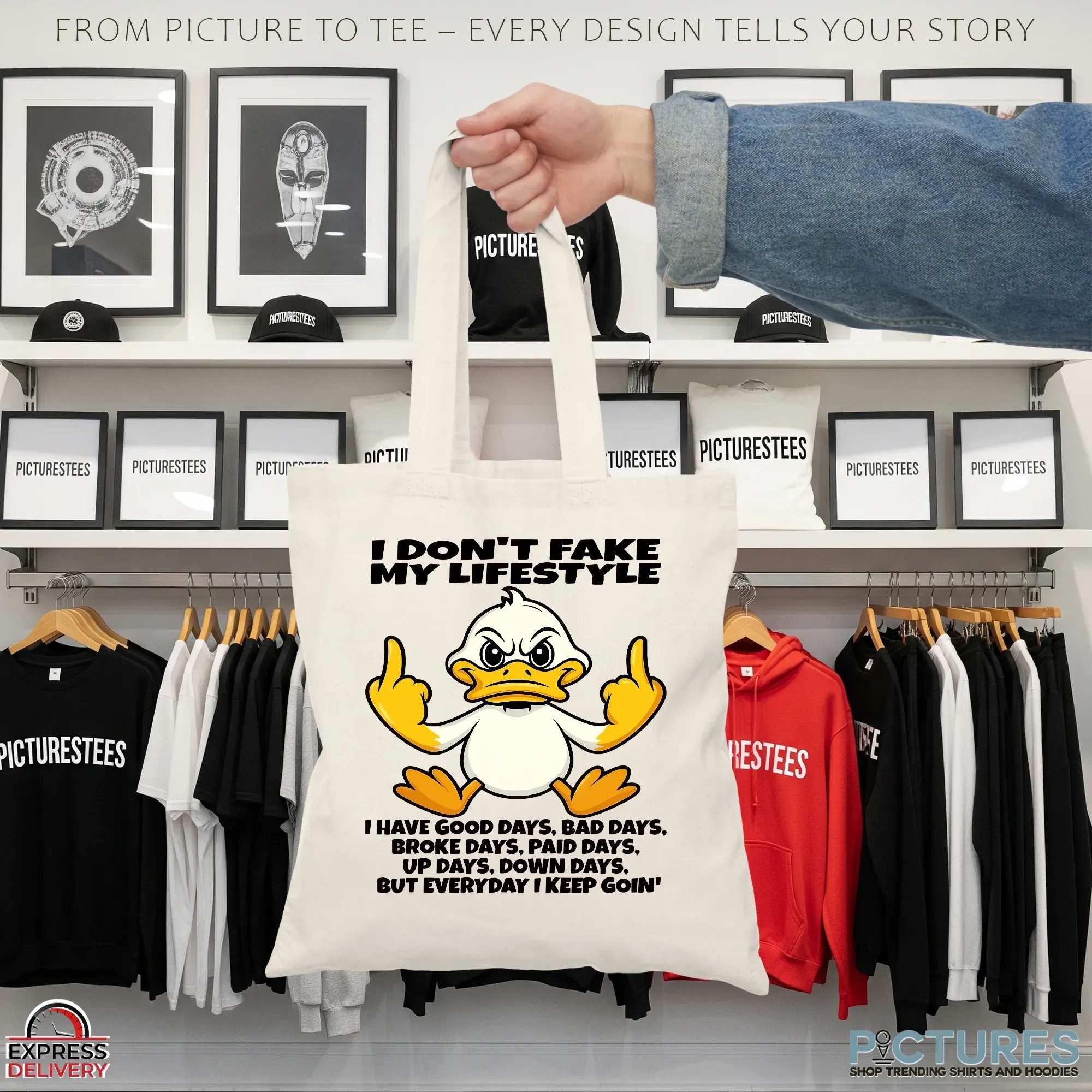 Duck I Don't Fake My Lifestyle I Have Good Days, Bad Days, Broke Days, Paid Days, Up Days, Down Days But Everyday I Keep Goin' T Shirt Duck I Don't Fake My Lifestyle I Have Good Days, Bad Days, Broke Days, Paid Days, Up Days, Down Days But Everyday I Keep Goin' T Shirt