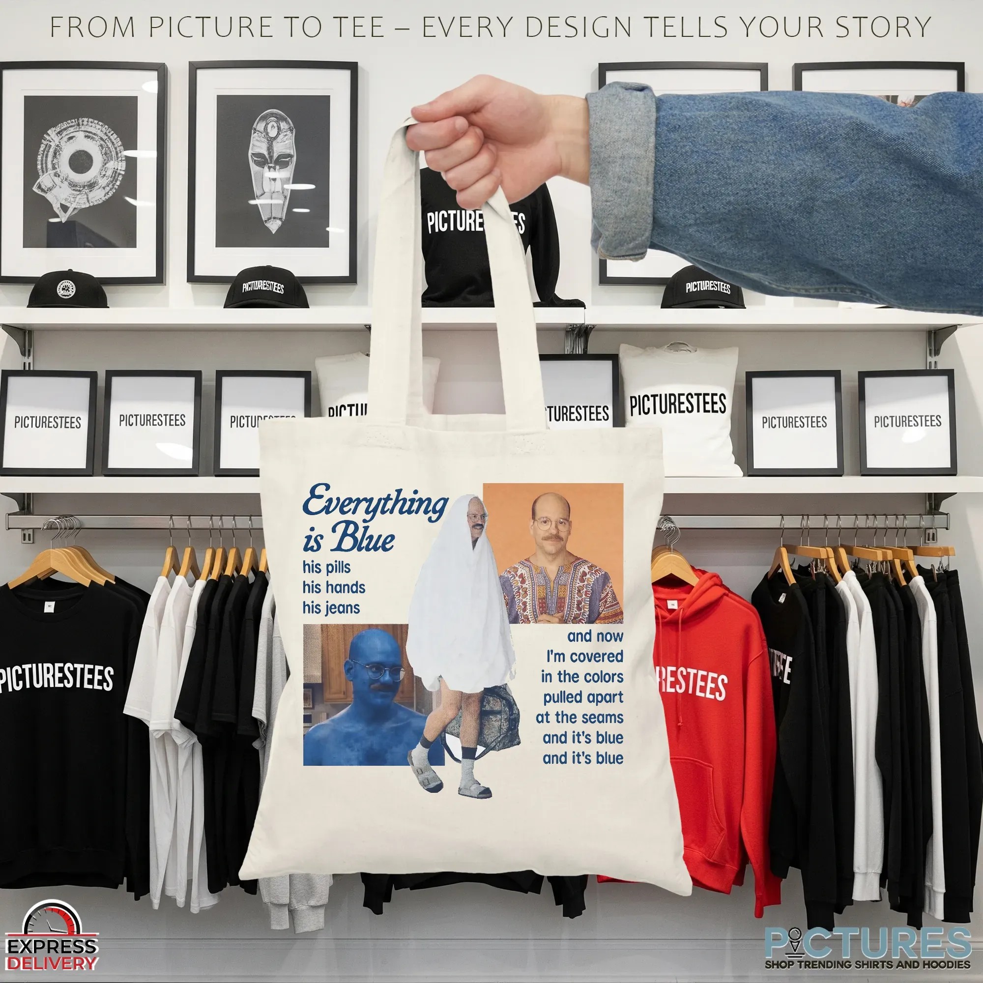 Everything Is Blue His Pills His Hands His Jeans David Cross As Tobias Fünke In Arrested Development Meme T Shirt Everything Is Blue His Pills His Hands His Jeans David Cross As Tobias Fünke In Arrested Development Meme T Shirt