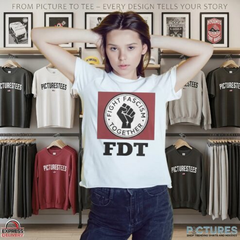 Fight Fascism Together FDT T Shirt