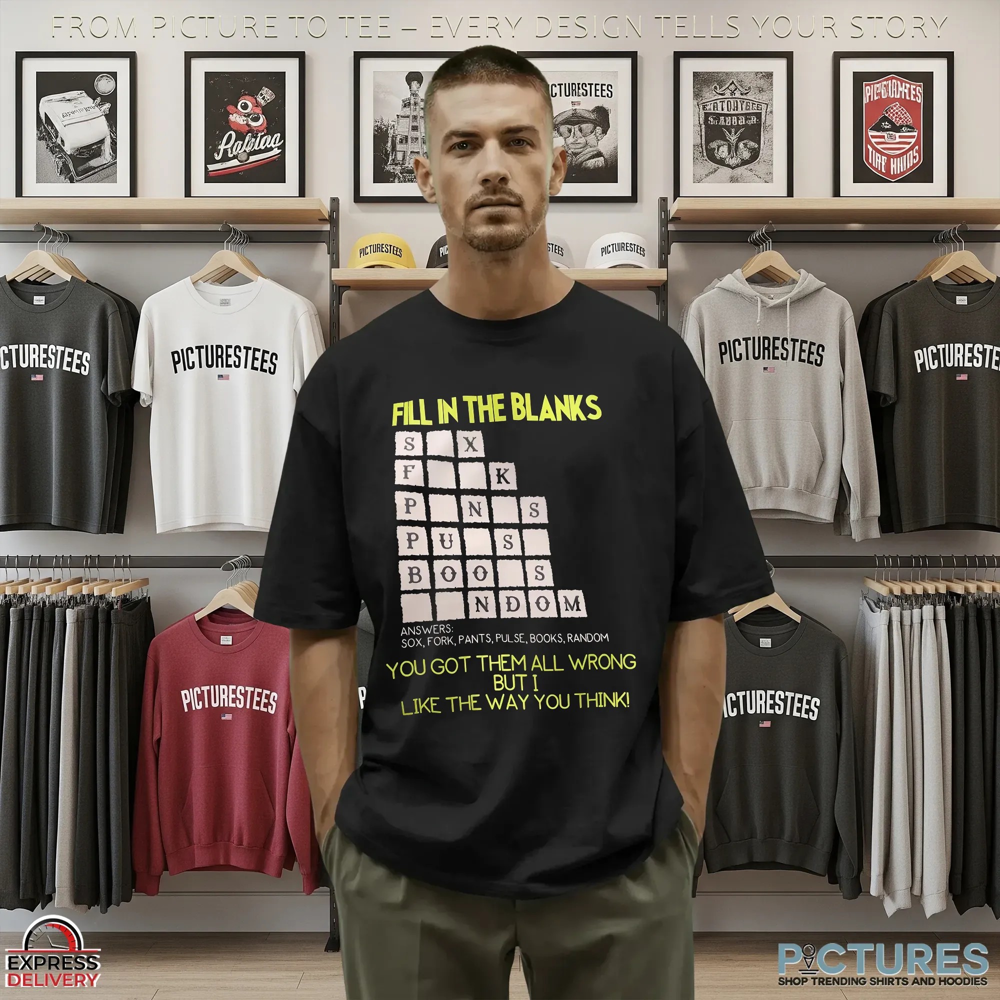 Fill In The Blanks You Got Them All Wrong But I Like The Way You Think T Shirt