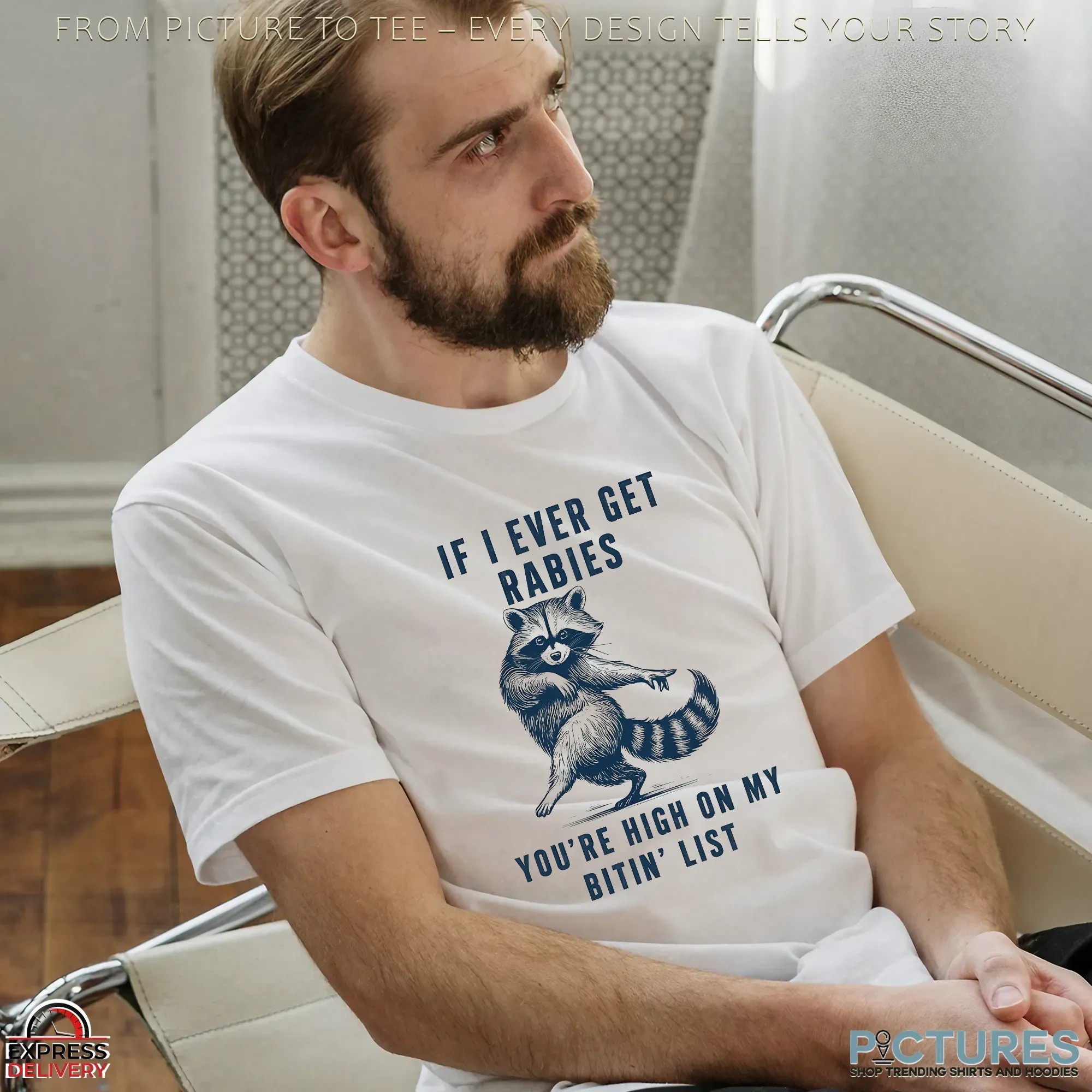 Funny Raccoon If I Ever Get Rabies You're High On My Bitin' List T Shirt
