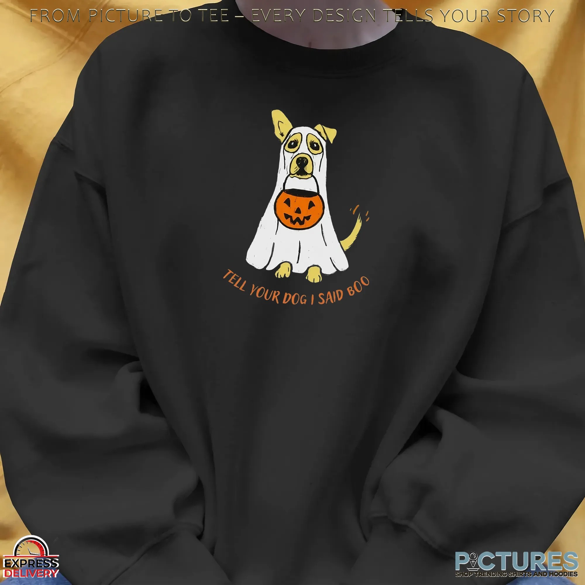 Ghost Dog Tell Your Dog I Said Boo Halloween Meme T Shirt