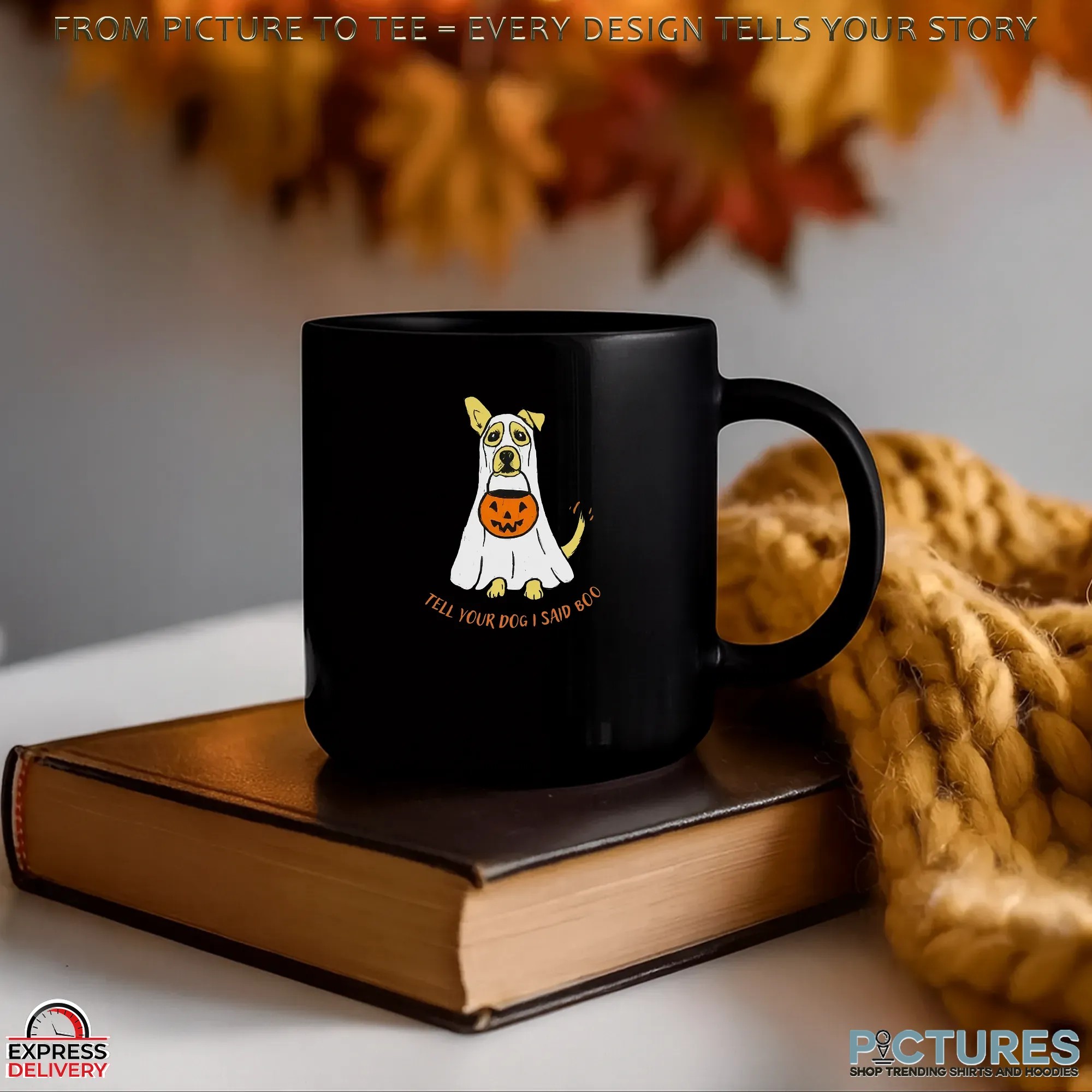 Ghost Dog Tell Your Dog I Said Boo Halloween Meme T Shirt