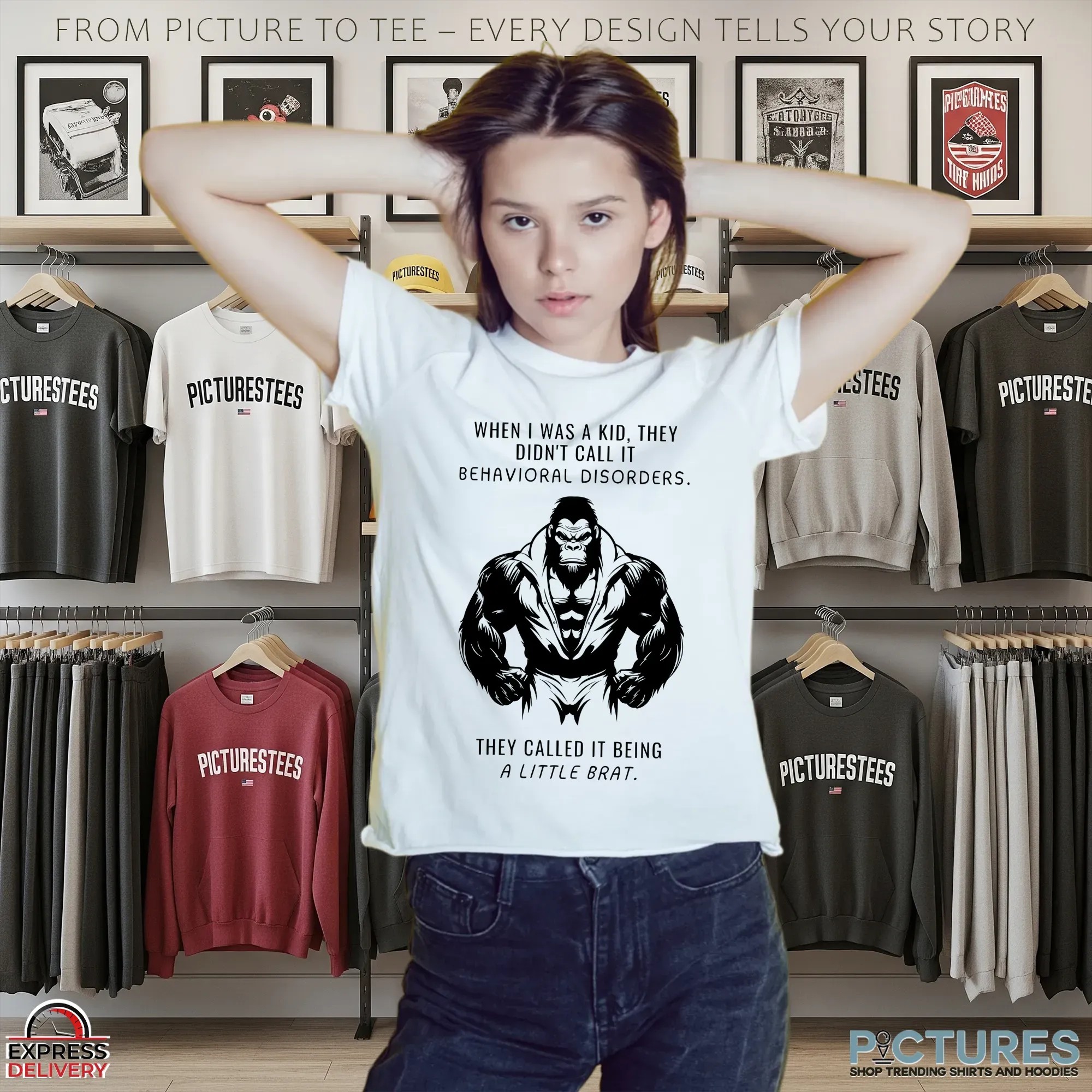 Gorilla Body When I Was A Kid, They Didn't Call It Behavioral Disorders They Called It Being A Little Brat Shirt