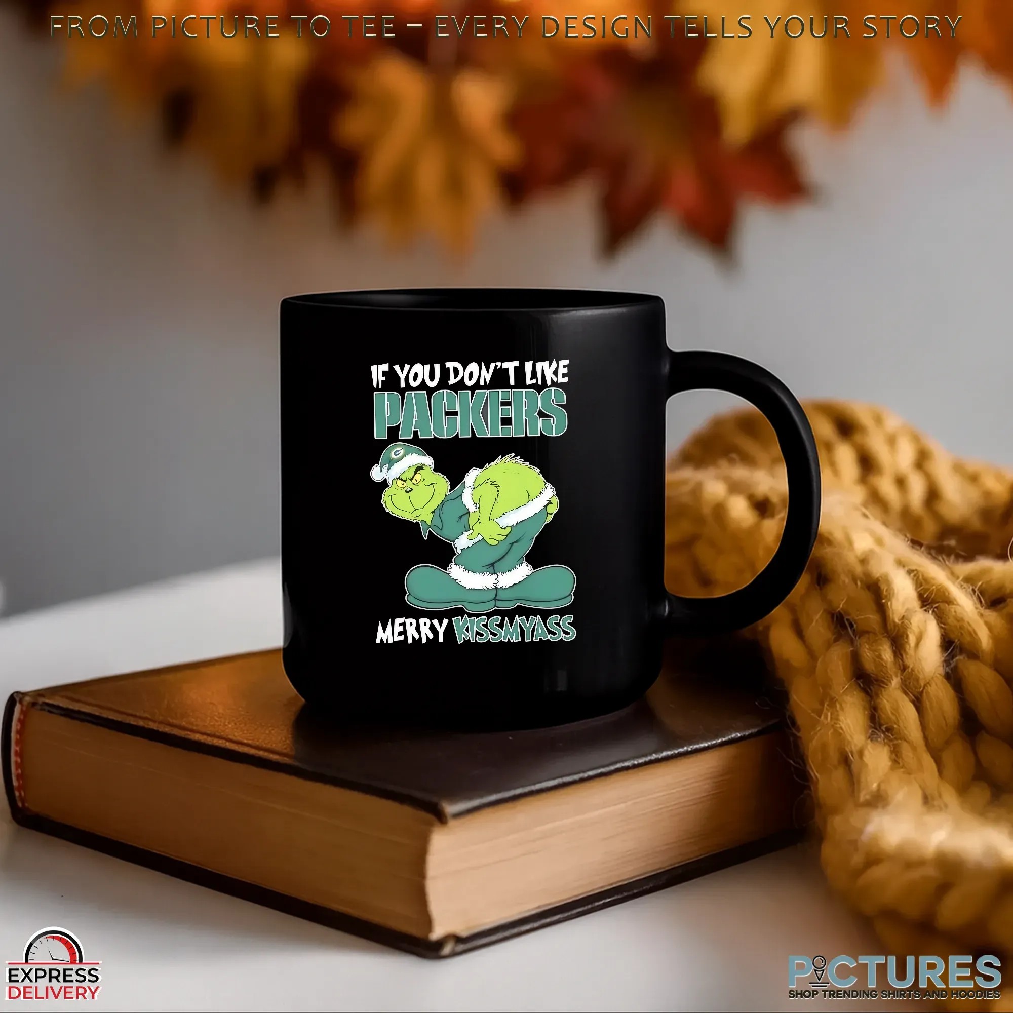 Grinch Christmas If You Don't Like Green Bay Packers Merry Kissmyass Meme T Shirt