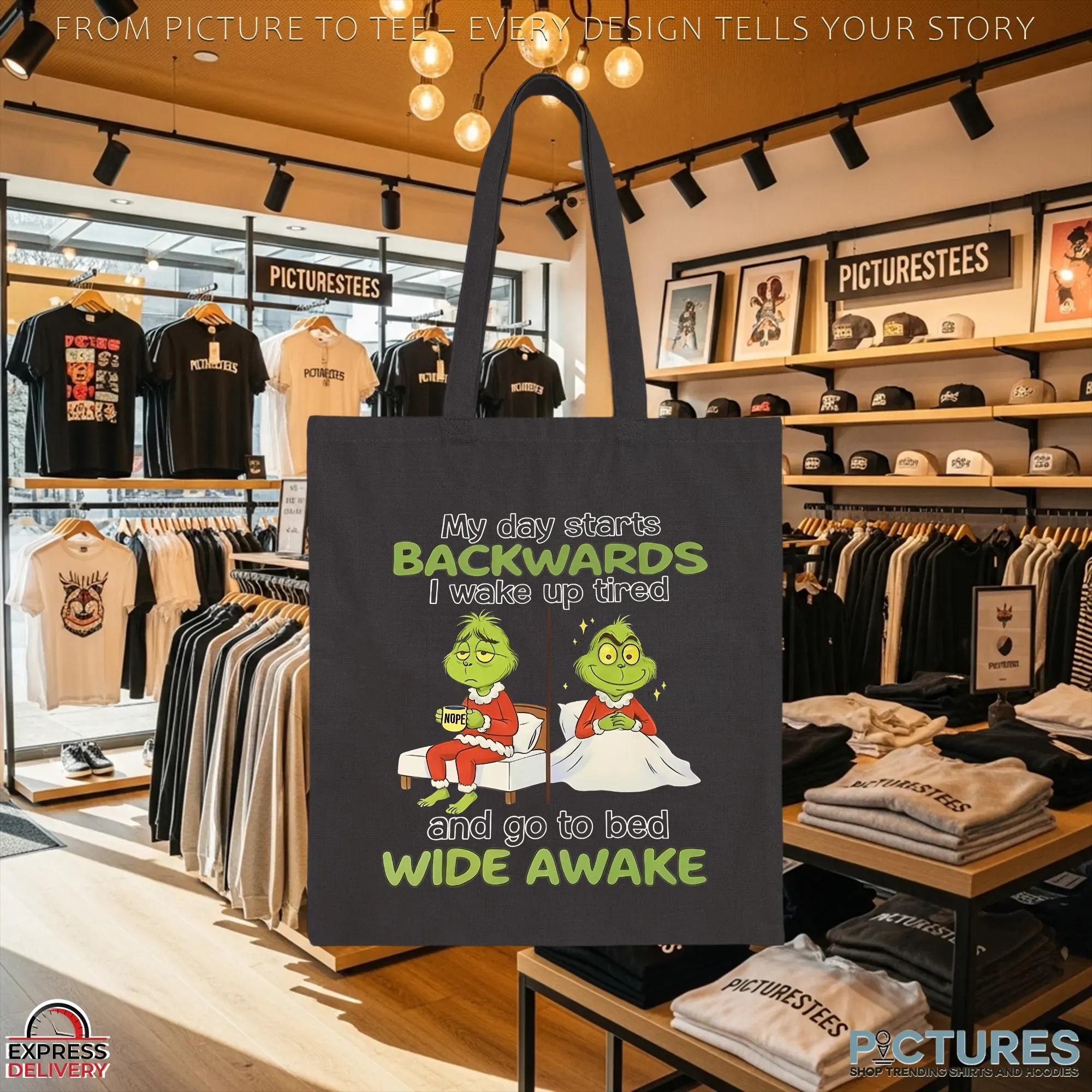 Grinch Christmas My Day Starts Backwards I Wake Up Tired Nope And Go To Bed Wide Awake T Shirt Grinch Christmas My Day Starts Backwards I Wake Up Tired Nope And Go To Bed Wide Awake T Shirt