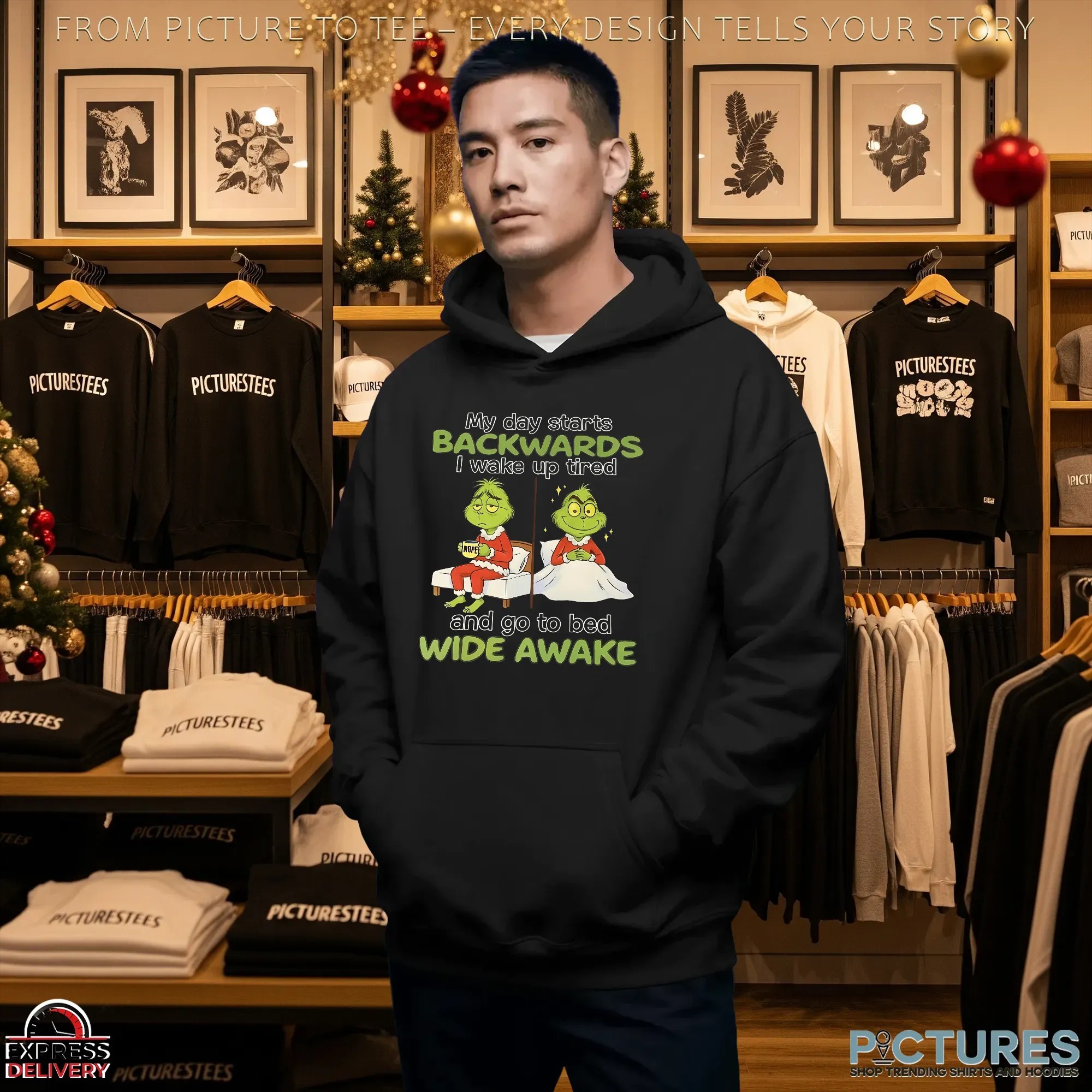 Grinch Christmas My Day Starts Backwards I Wake Up Tired Nope And Go To Bed Wide Awake T Shirt Grinch Christmas My Day Starts Backwards I Wake Up Tired Nope And Go To Bed Wide Awake T Shirt