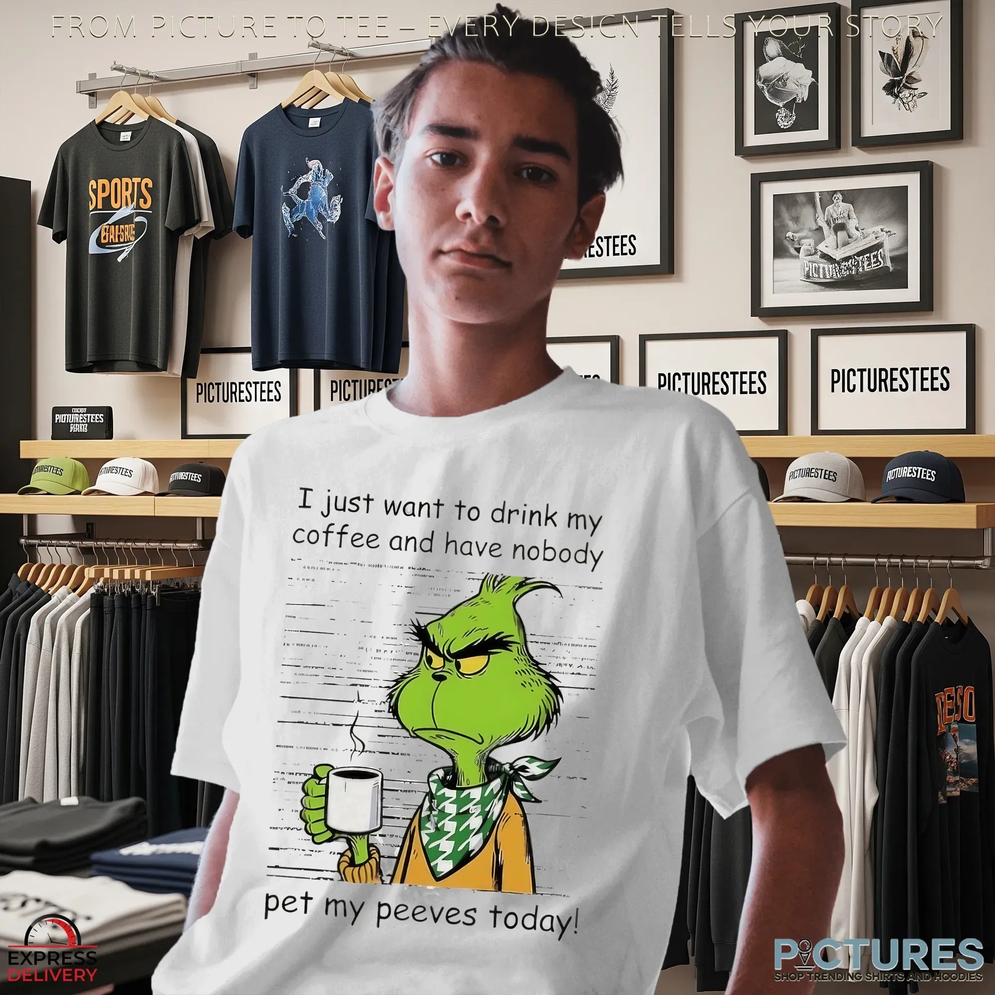 Grinch Drinking Coffee I Just Want To Drink My Coffee And Have Nobody Pet My Peeves Today Christmas T Shirt