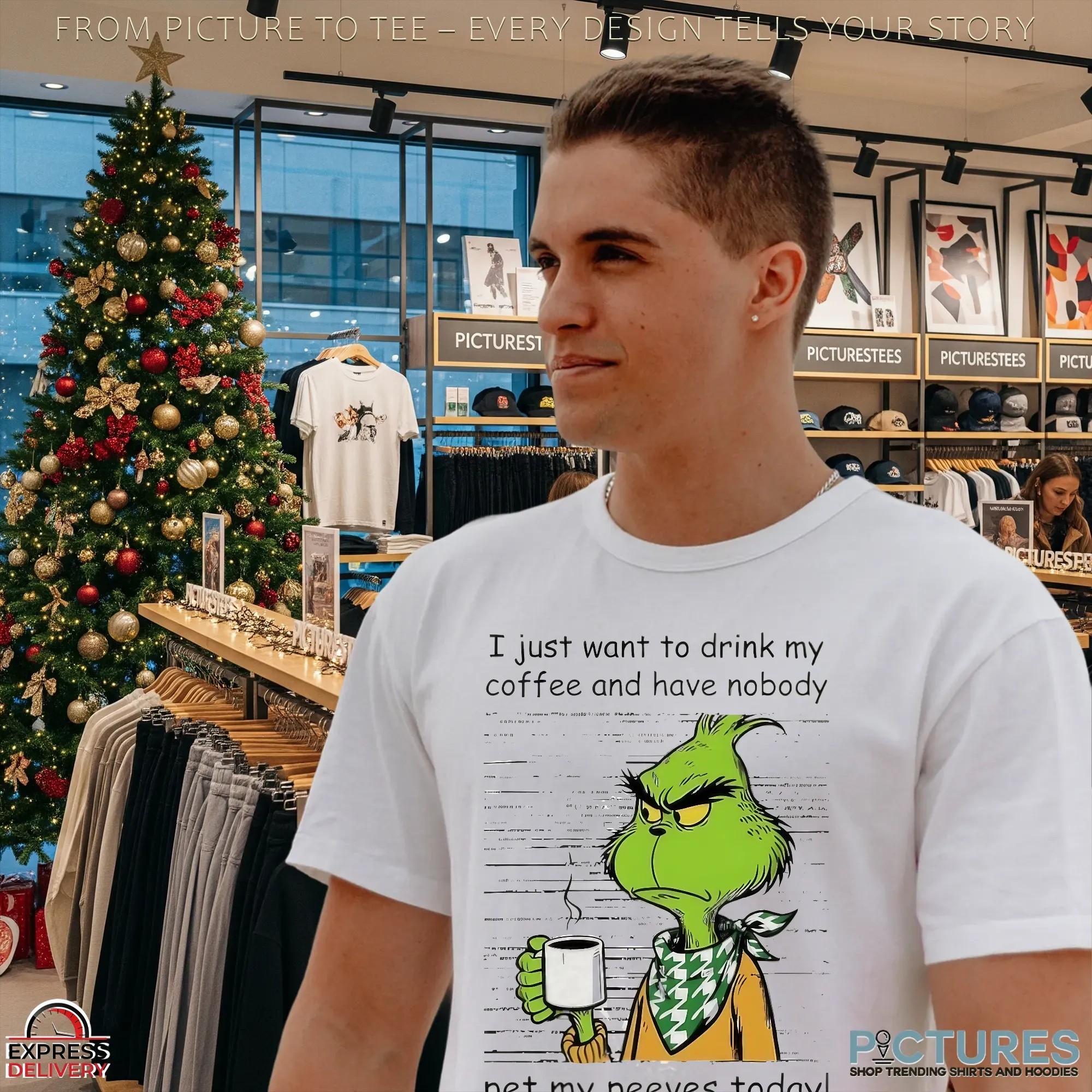 Grinch Drinking Coffee I Just Want To Drink My Coffee And Have Nobody Pet My Peeves Today Christmas T Shirt