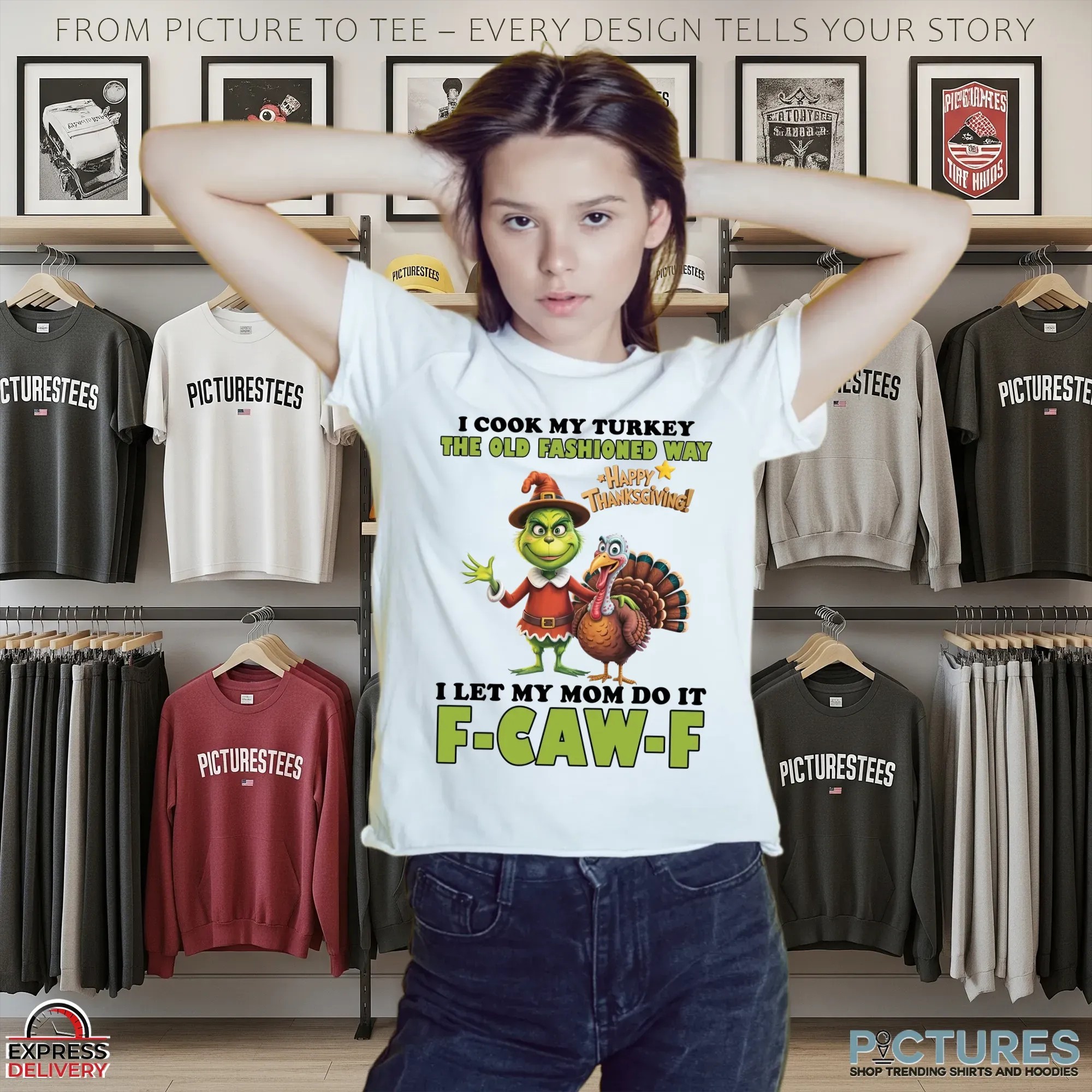 Grinch Happy Thanksgiving I Cook My Turkey The Old Fashioned Way I Let My Mom F-caw-f T Shirt Grinch Happy Thanksgiving I Cook My Turkey The Old Fashioned Way I Let My Mom F-caw-f T Shirt
