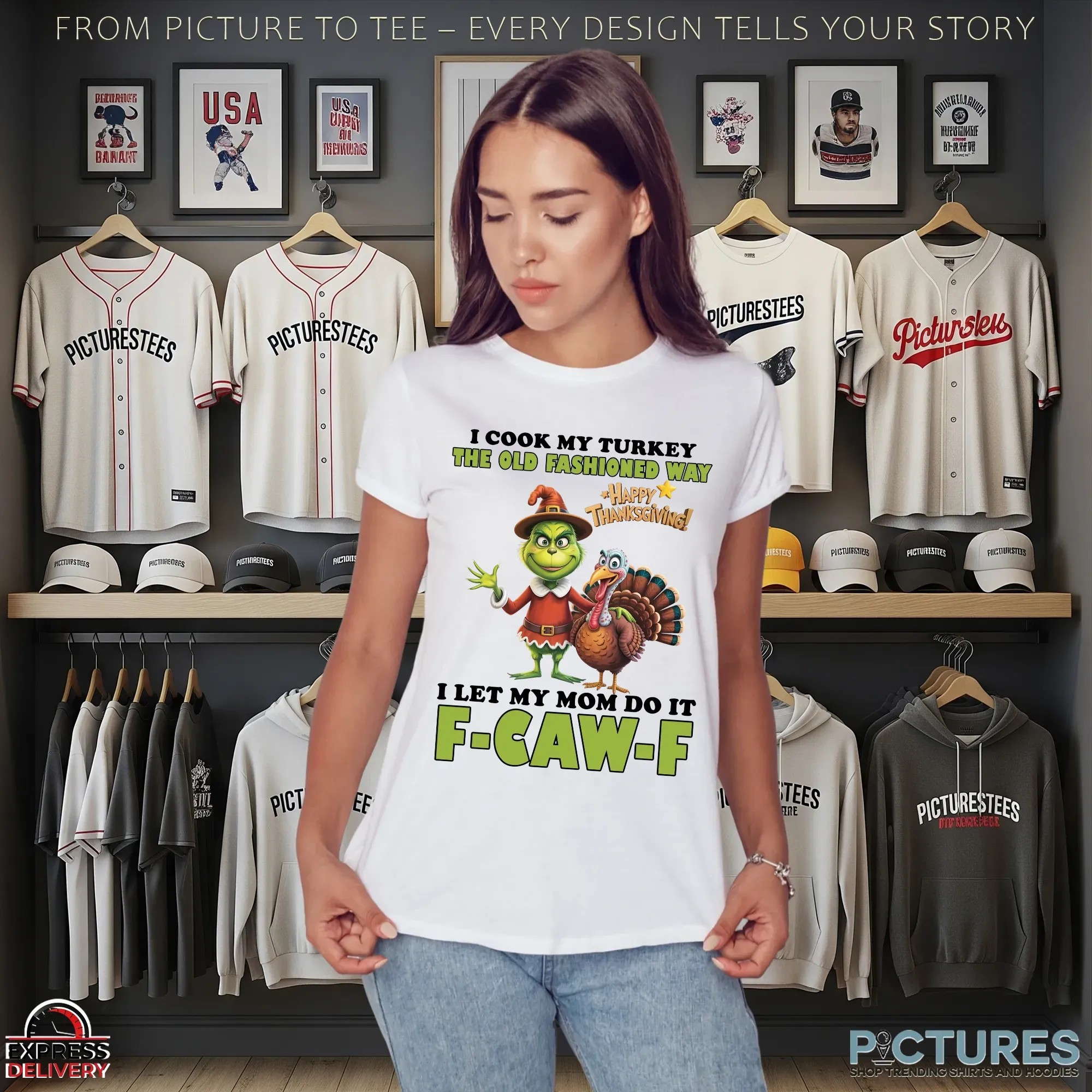 Grinch Happy Thanksgiving I Cook My Turkey The Old Fashioned Way I Let My Mom F-caw-f T Shirt Grinch Happy Thanksgiving I Cook My Turkey The Old Fashioned Way I Let My Mom F-caw-f T Shirt