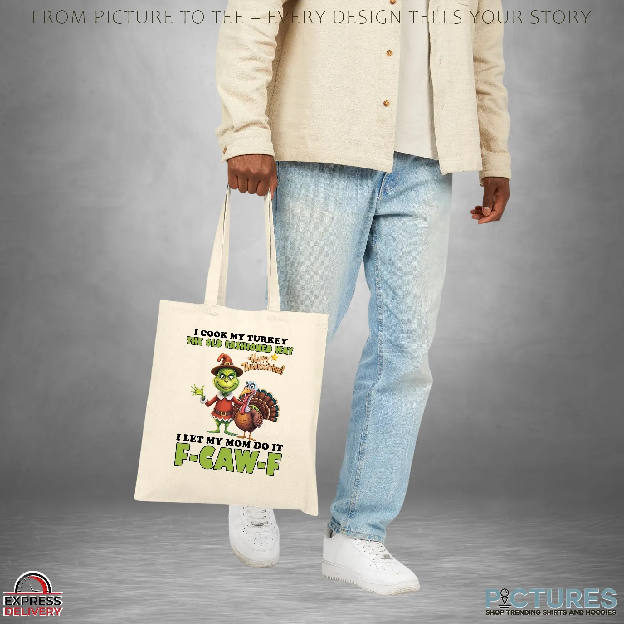 Grinch Happy Thanksgiving I Cook My Turkey The Old Fashioned Way I Let My Mom F-caw-f T Shirt Grinch Happy Thanksgiving I Cook My Turkey The Old Fashioned Way I Let My Mom F-caw-f T Shirt