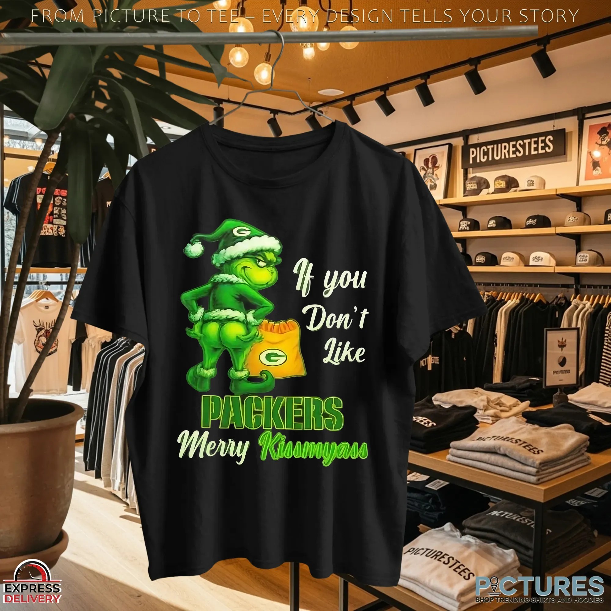 Grinch If You Don't Like Green Bay Packers Football Merry Kissmyass Meme T Shirt