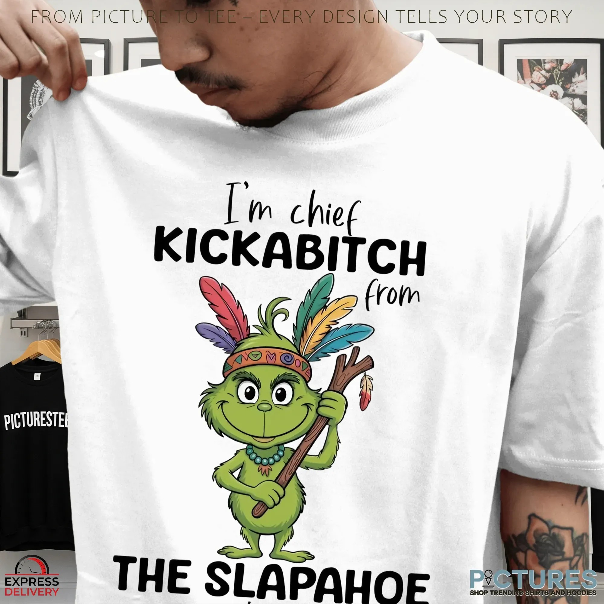 Grinch I'm Chief Kickabitch From The Slapahoe Tribe Native American Chrismas Meme T Shirt