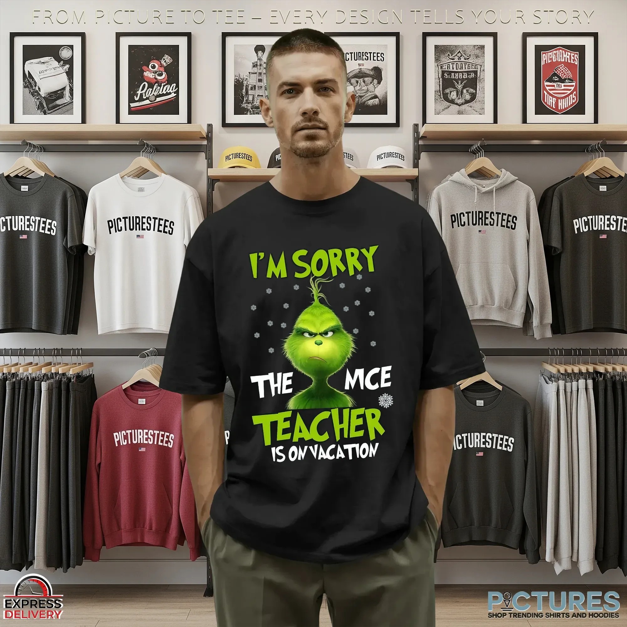 Grinch I'm Sorry The Mce Teacher Is On Vacation Christmas T Shirt