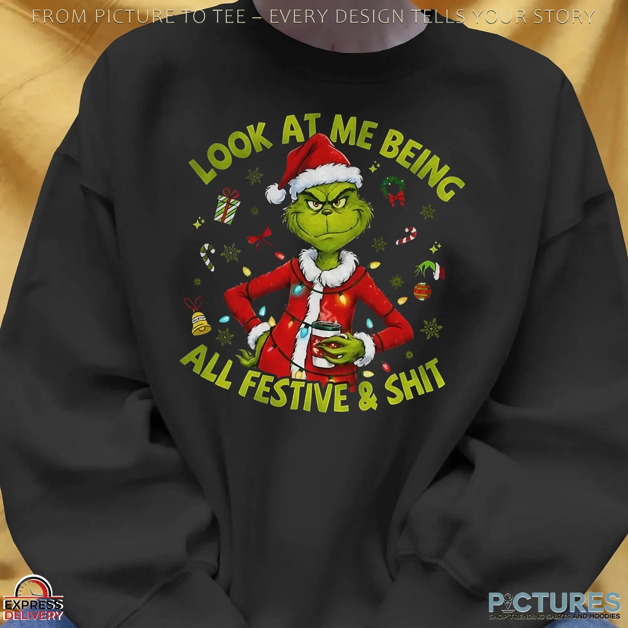 Grinch Santa Hat Look At Me Being All Festive And Shit Merry Christmas T Shirt Grinch Santa Hat Look At Me Being All Festive And Shit Merry Christmas T Shirt