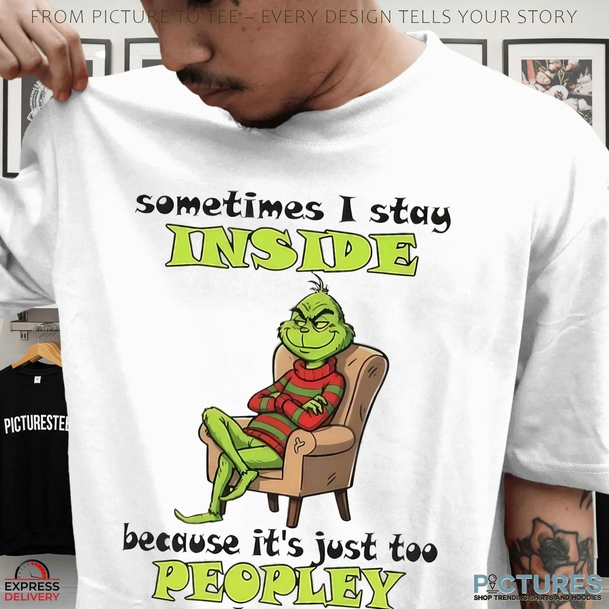 Grinch Sometimes I Stay Inside Because It's Just Too Peopley Out There Christmas T Shirt
