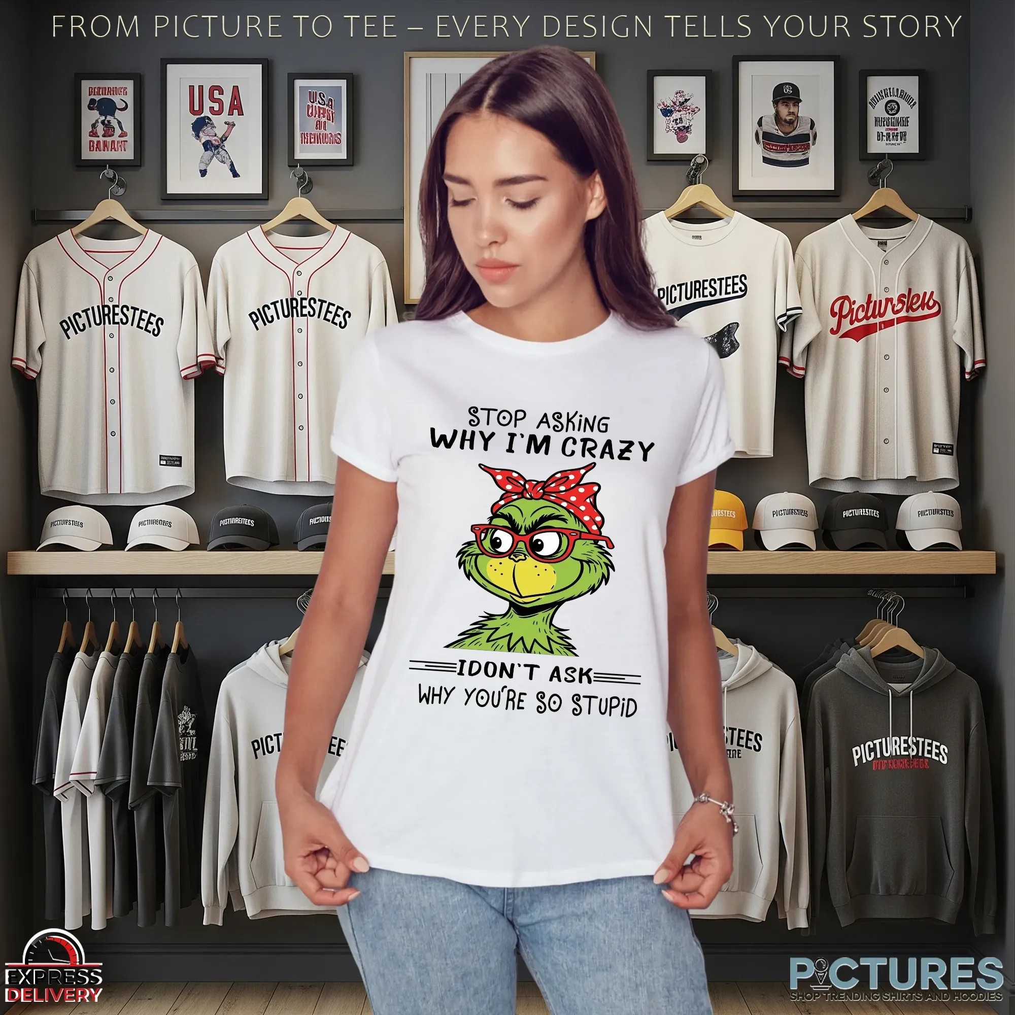 Grinch Stop Asking Why I'm Crazy I Don't Ask Why You're So Stupid Meme T Shirt