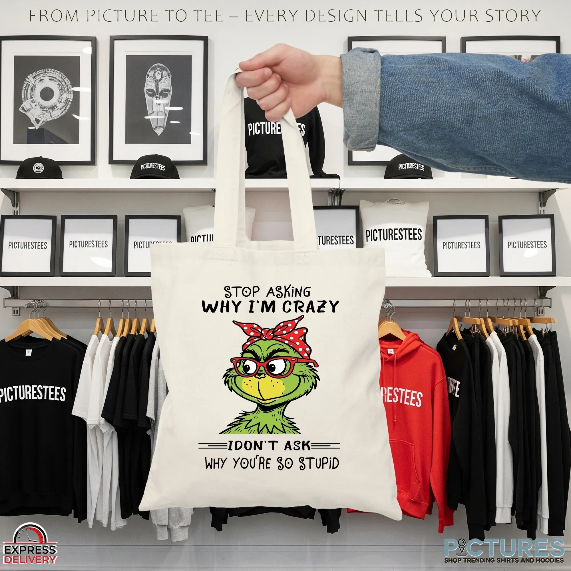 Grinch Stop Asking Why I'm Crazy I Don't Ask Why You're So Stupid Meme T Shirt