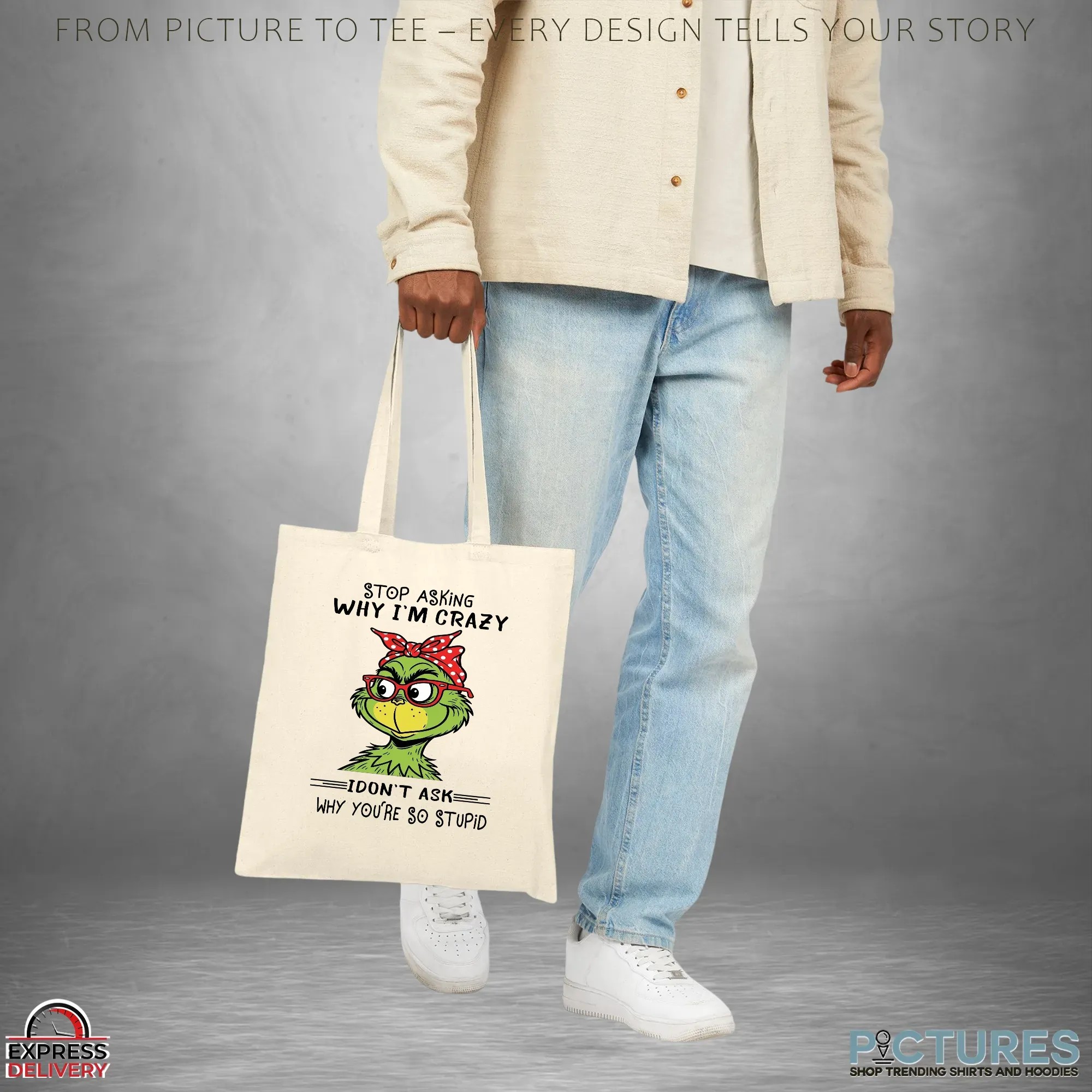 Grinch Stop Asking Why I'm Crazy I Don't Ask Why You're So Stupid Meme T Shirt