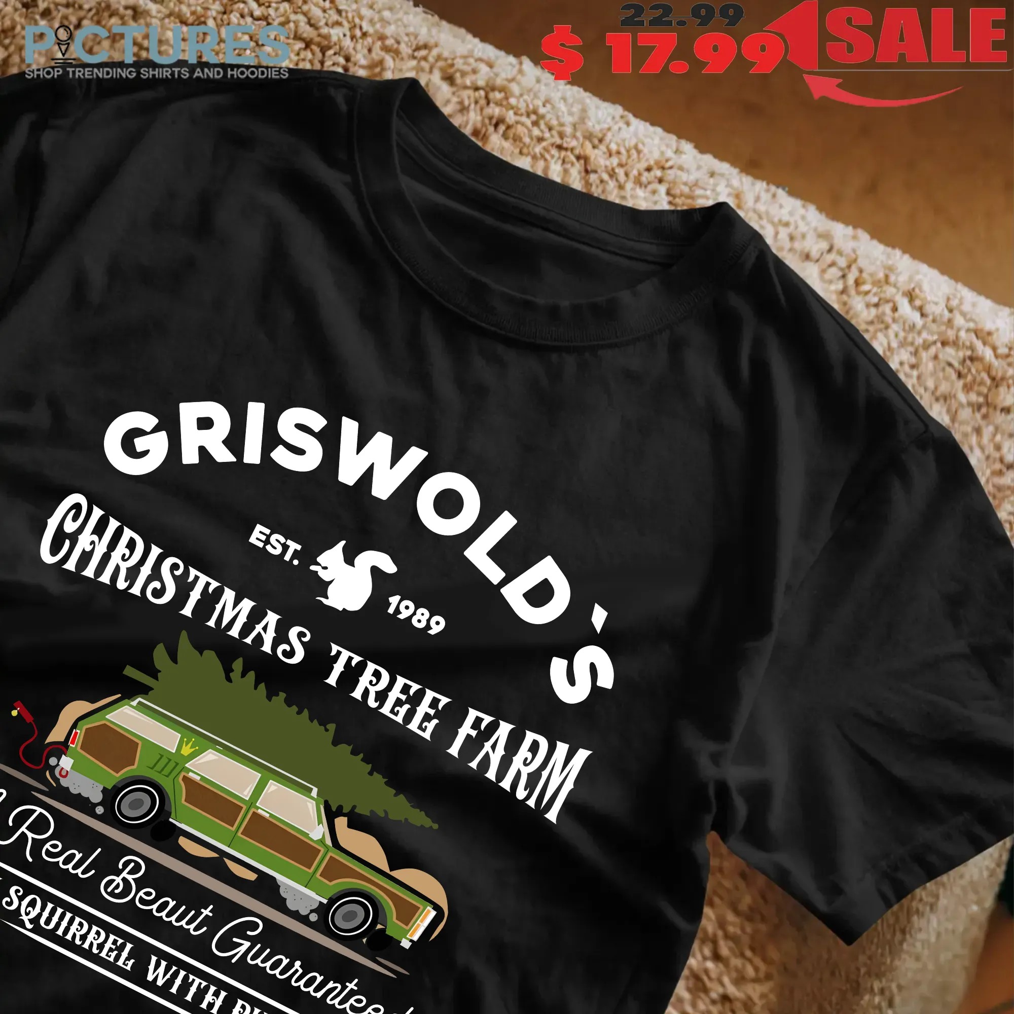 Griswold's Est 1989 Christmas Tree Farm A Real Beaut Guaranteed Free Squirrel With Purchase T Shirt