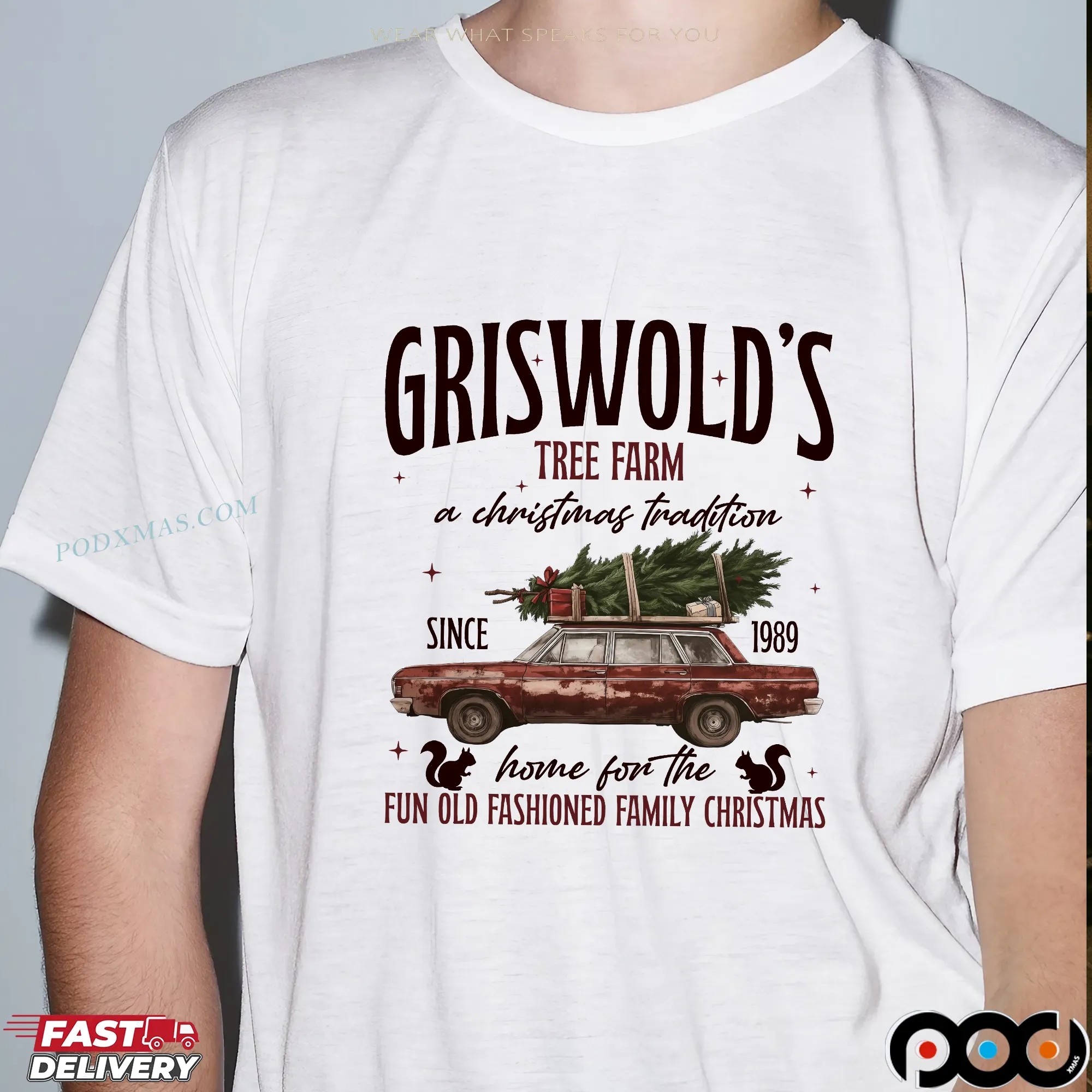 Griswold's Tree Farm A Christmas Tradition Home For The Fun Old Fashioned Family Christmas Since 1989 T Shirt