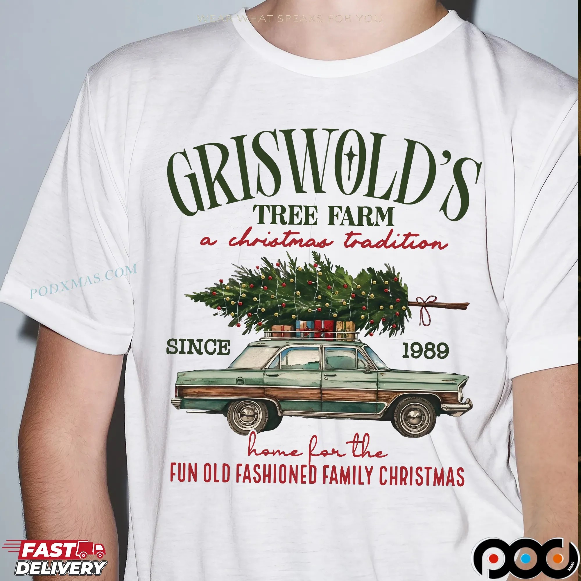 Griswold's Tree Farm A Christmas Tradition Home For The Fun Old Fashioned Family Christmas Since 1989 T Shirts