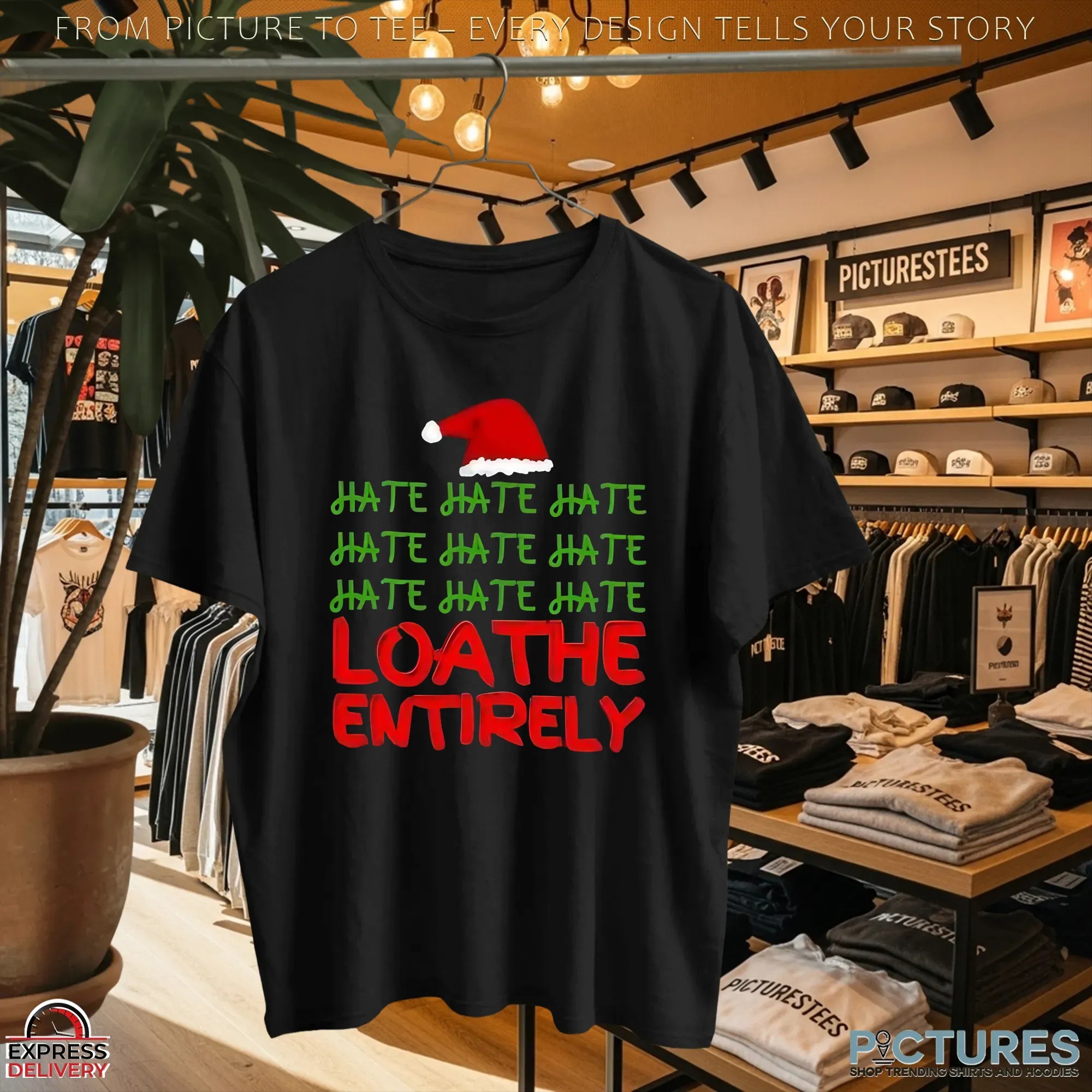 Hate Hate Hate Hate Hate Hate Hate Hate Hate Loathe Entirely Christmas T Shirt