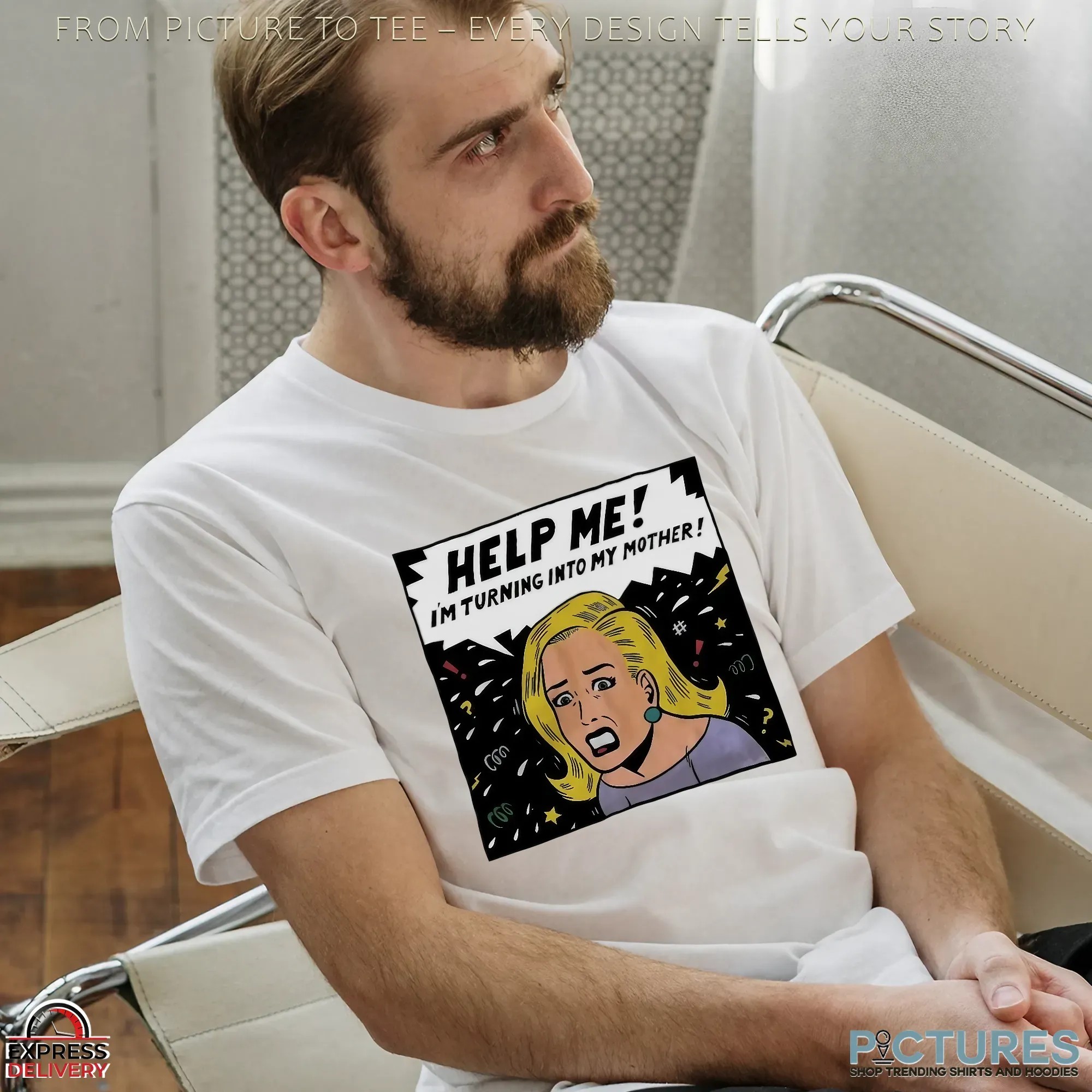 Help Me I'm Turning Into My Mother Meme T Shirt Help Me I'm Turning Into My Mother Meme T Shirt