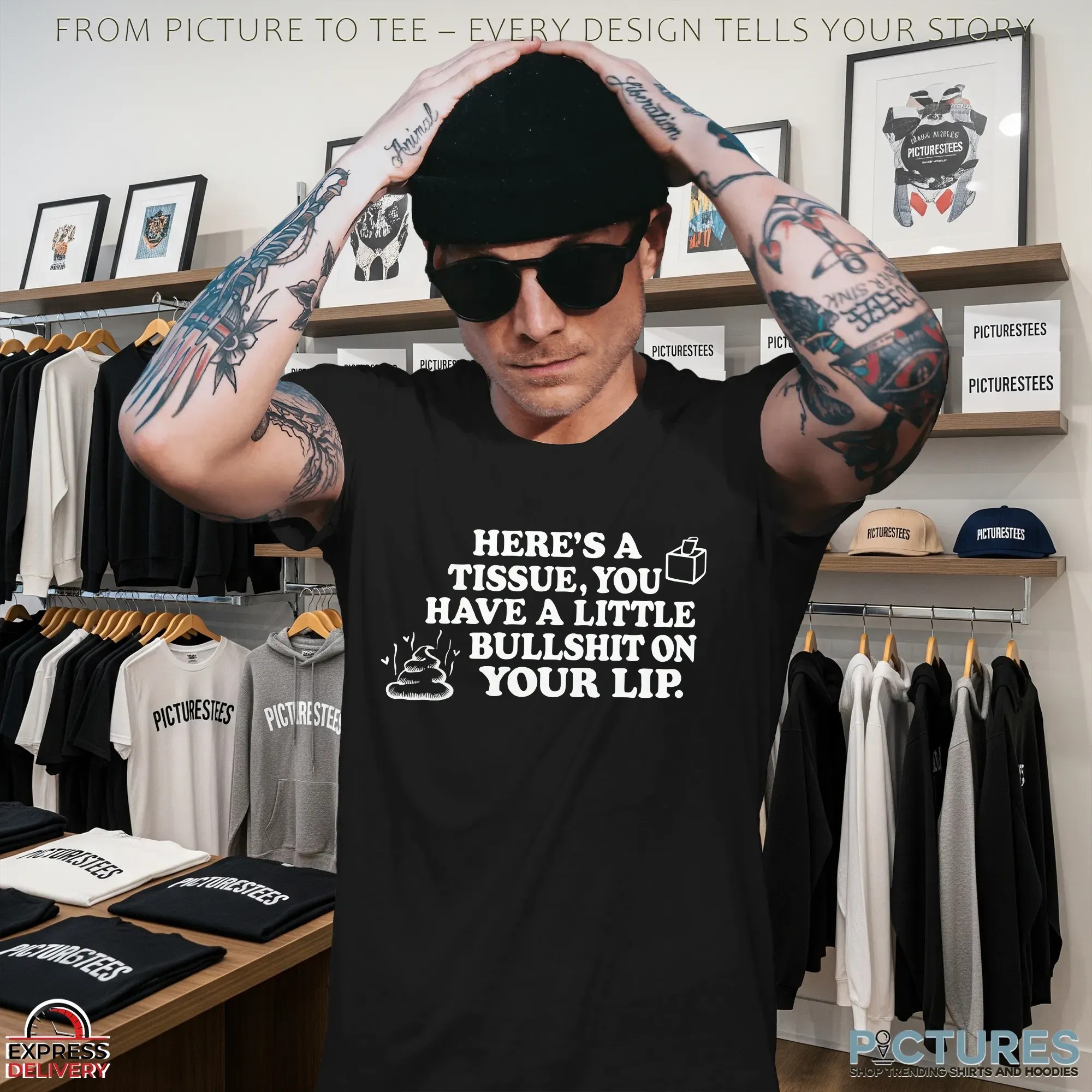 Here's A Tissue, You Have A Little Bullshit On Your Lip T Shirt