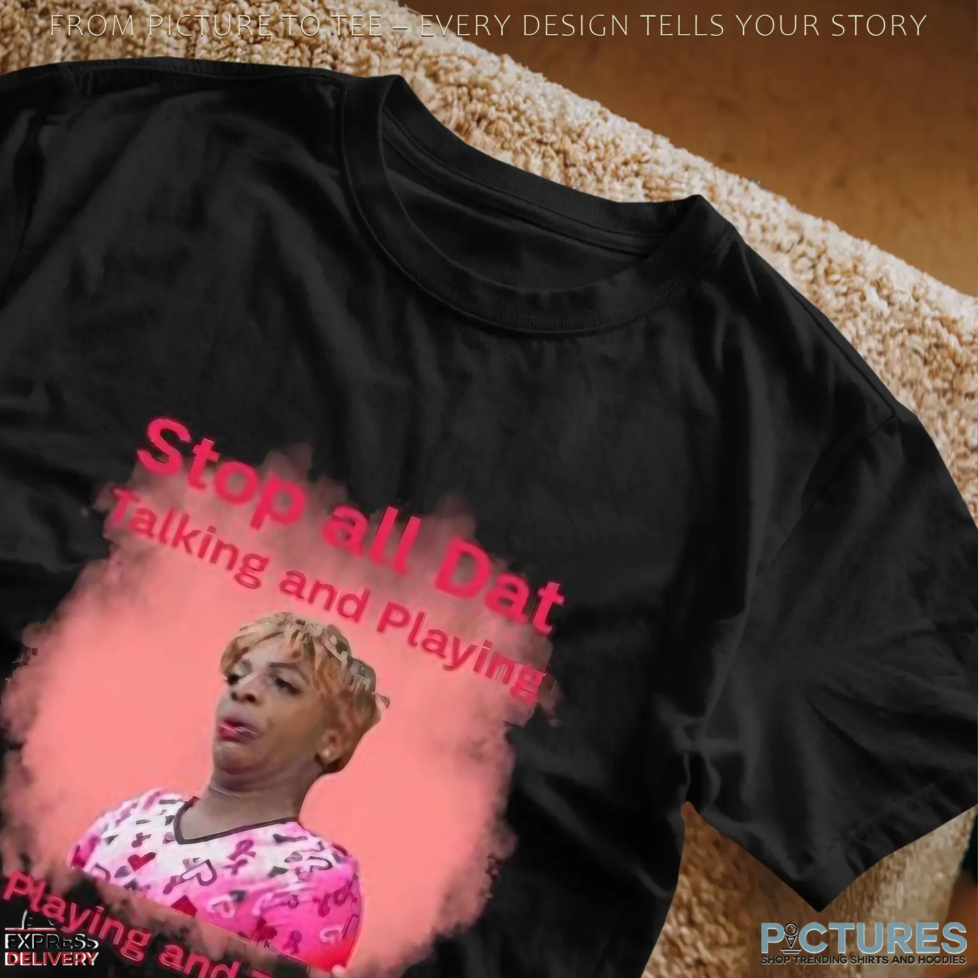 Hollywoodgengen Stop All Dat Talking And Playing Meme T Shirt Hollywoodgengen Stop All Dat Talking And Playing Meme T Shirt