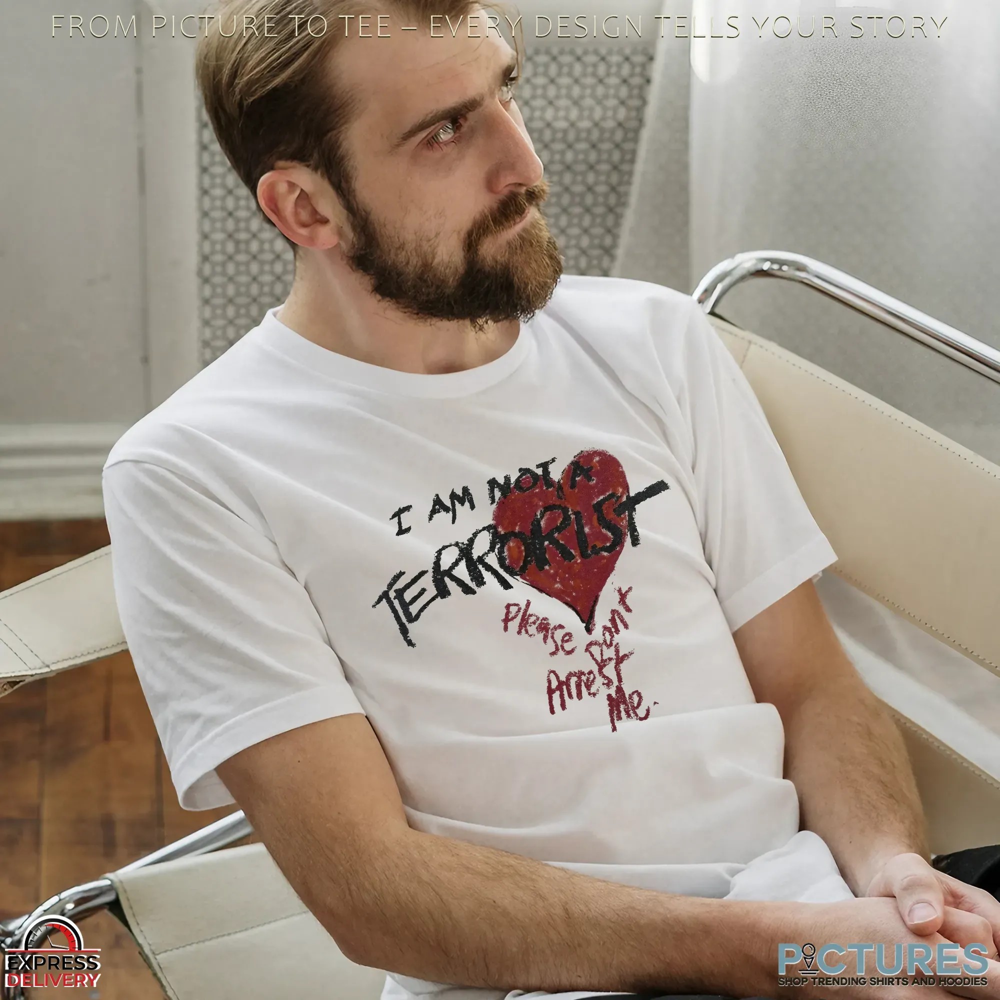 I Am Not A Terrorist Please Don't Arrest Me T Shirt