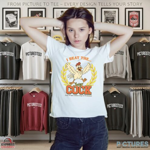 I Beat The Juicy Cock I Ate 50 Spicy Chicken Wings In 30 Minutes T Shirt