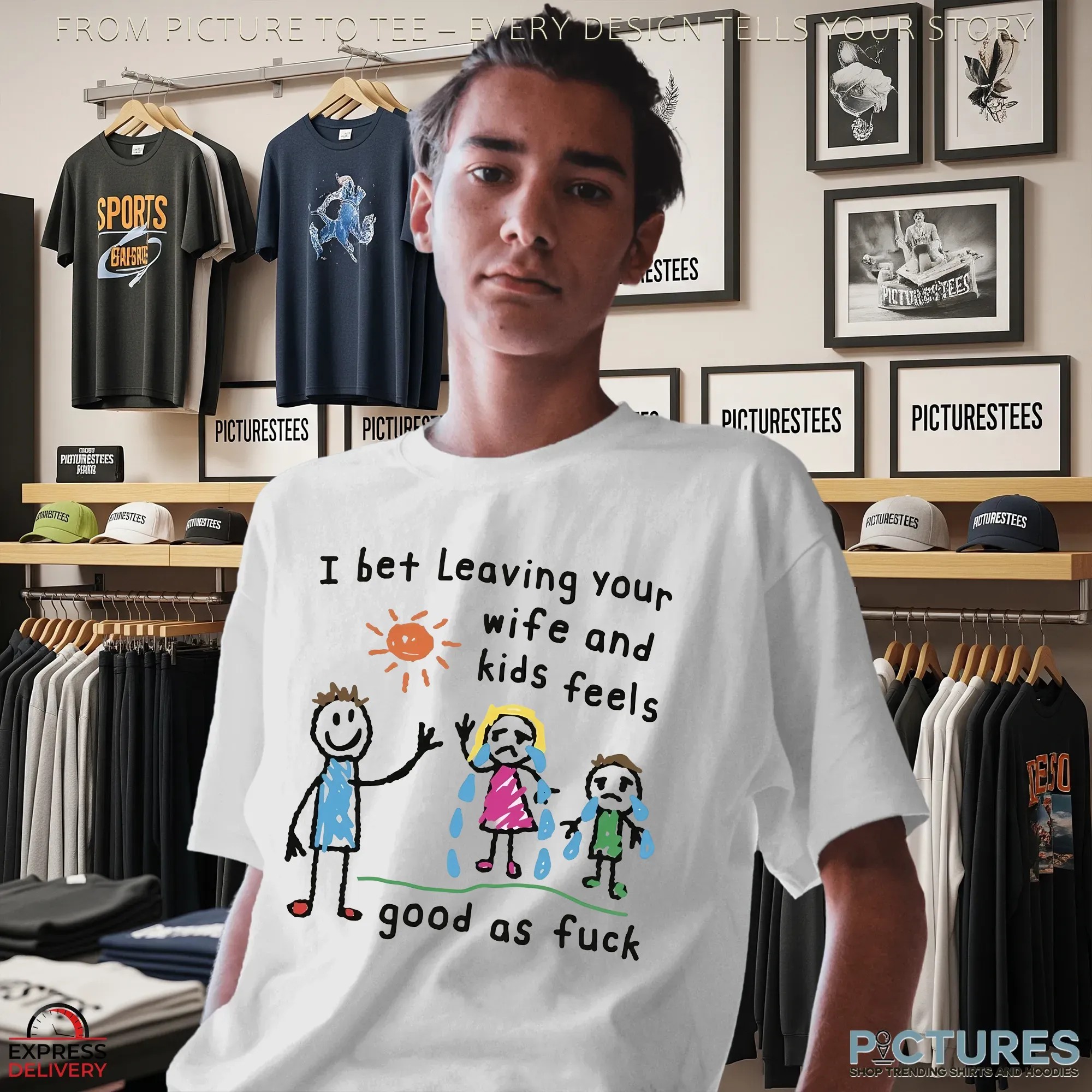 I Bet Leaving Your Wife And Kids Feels Good As Fuck Husband Meme T Shirt