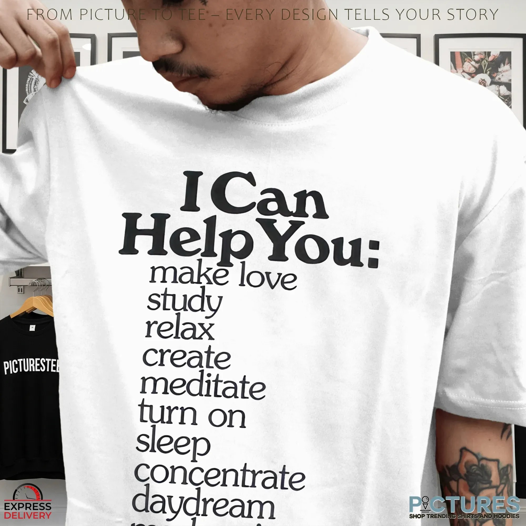 I Can Help You Make Love Study Relax Create Meditate Turn On Sleep Concentrate Daydream Mask Noise T Shirt I Can Help You Make Love Study Relax Create Meditate Turn On Sleep Concentrate Daydream Mask Noise T Shirt