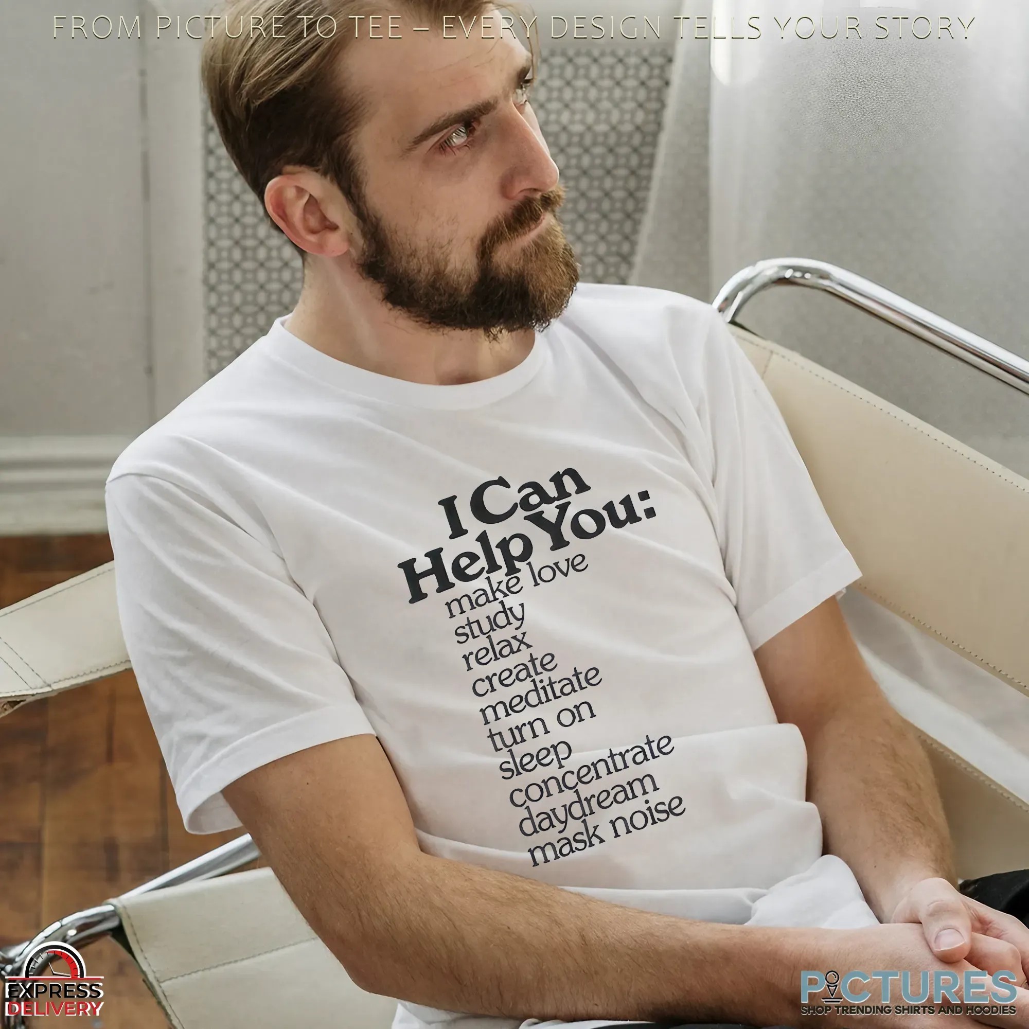 I Can Help You Make Love Study Relax Create Meditate Turn On Sleep Concentrate Daydream Mask Noise T Shirt I Can Help You Make Love Study Relax Create Meditate Turn On Sleep Concentrate Daydream Mask Noise T Shirt