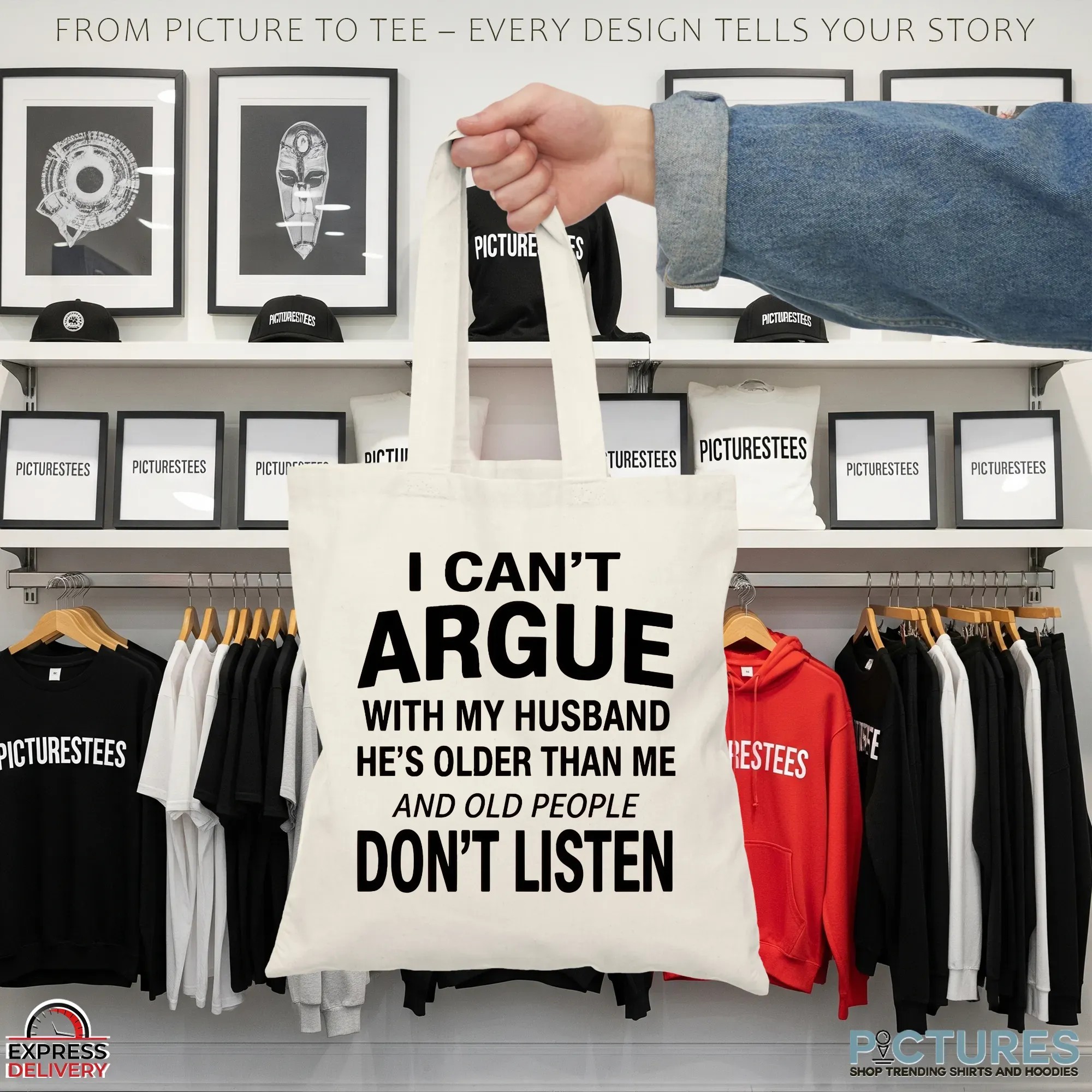 I Can't Argue With My Husband He's Older Than Me And Old People Don't Listen T Shirt I Can't Argue With My Husband He's Older Than Me And Old People Don't Listen T Shirt