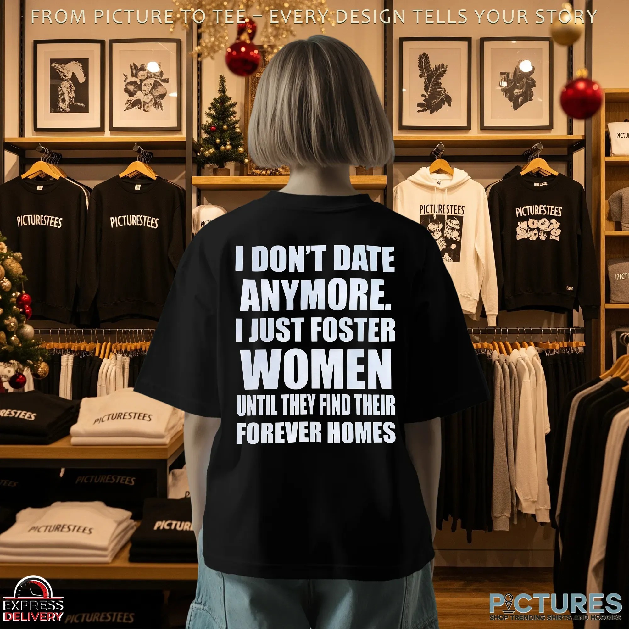 I Don't Date Anymore I Just Foster Women Until They Find Their Forever Homes T Shirt