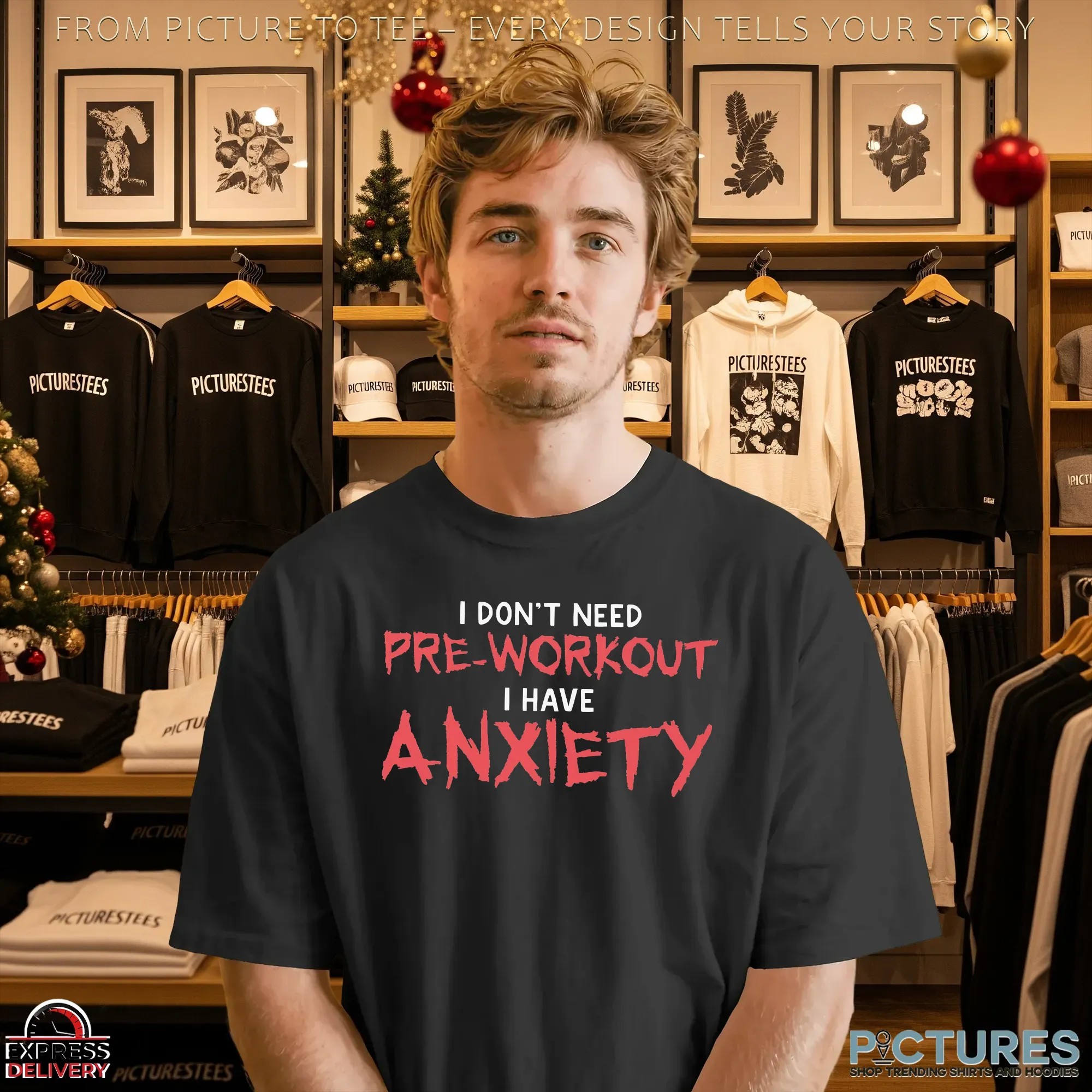 I Don't Need Pre-Workout I Have Anxiety Statement T Shirt