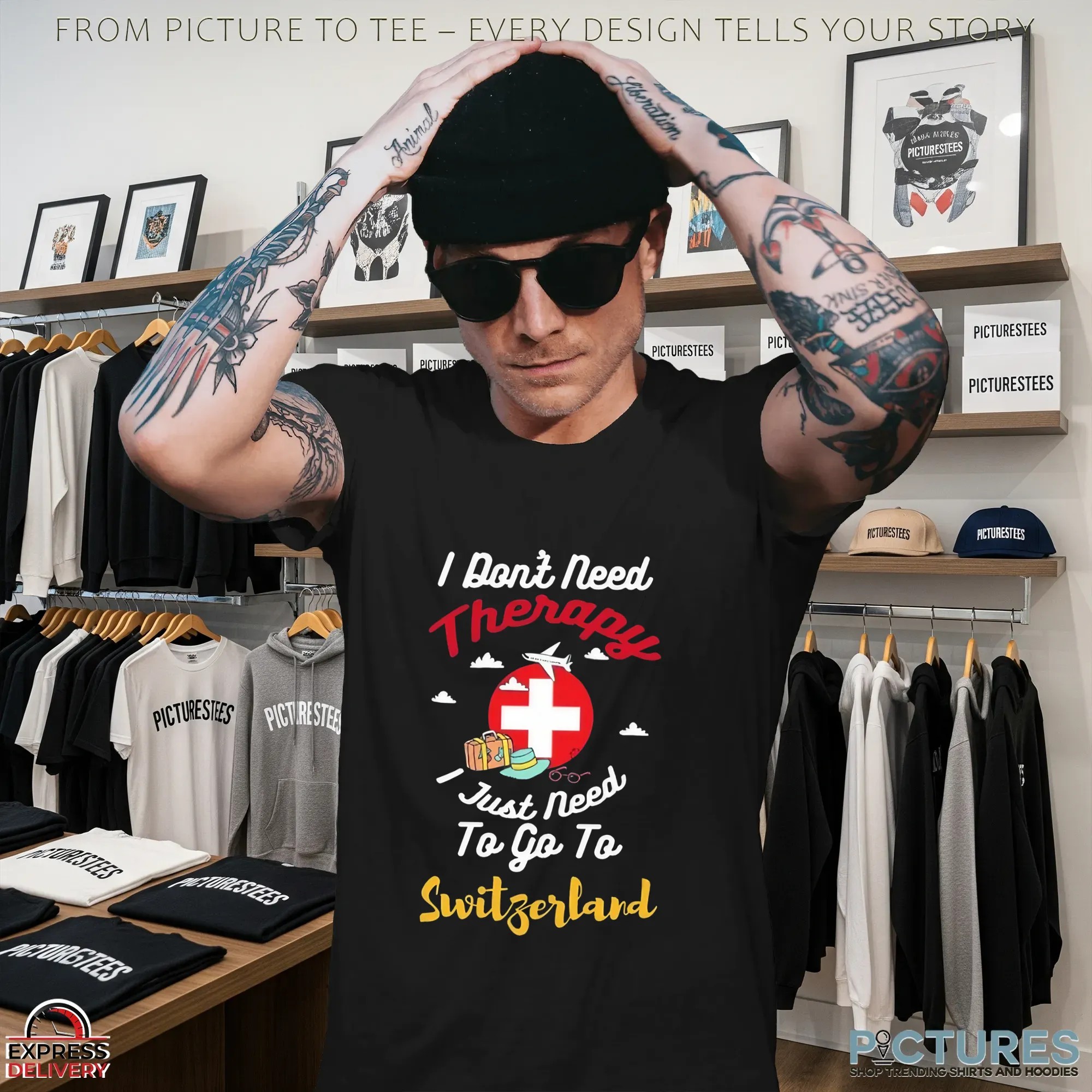 I Don't Need Therapy I Just Need To Go To Switzerland T Shirt