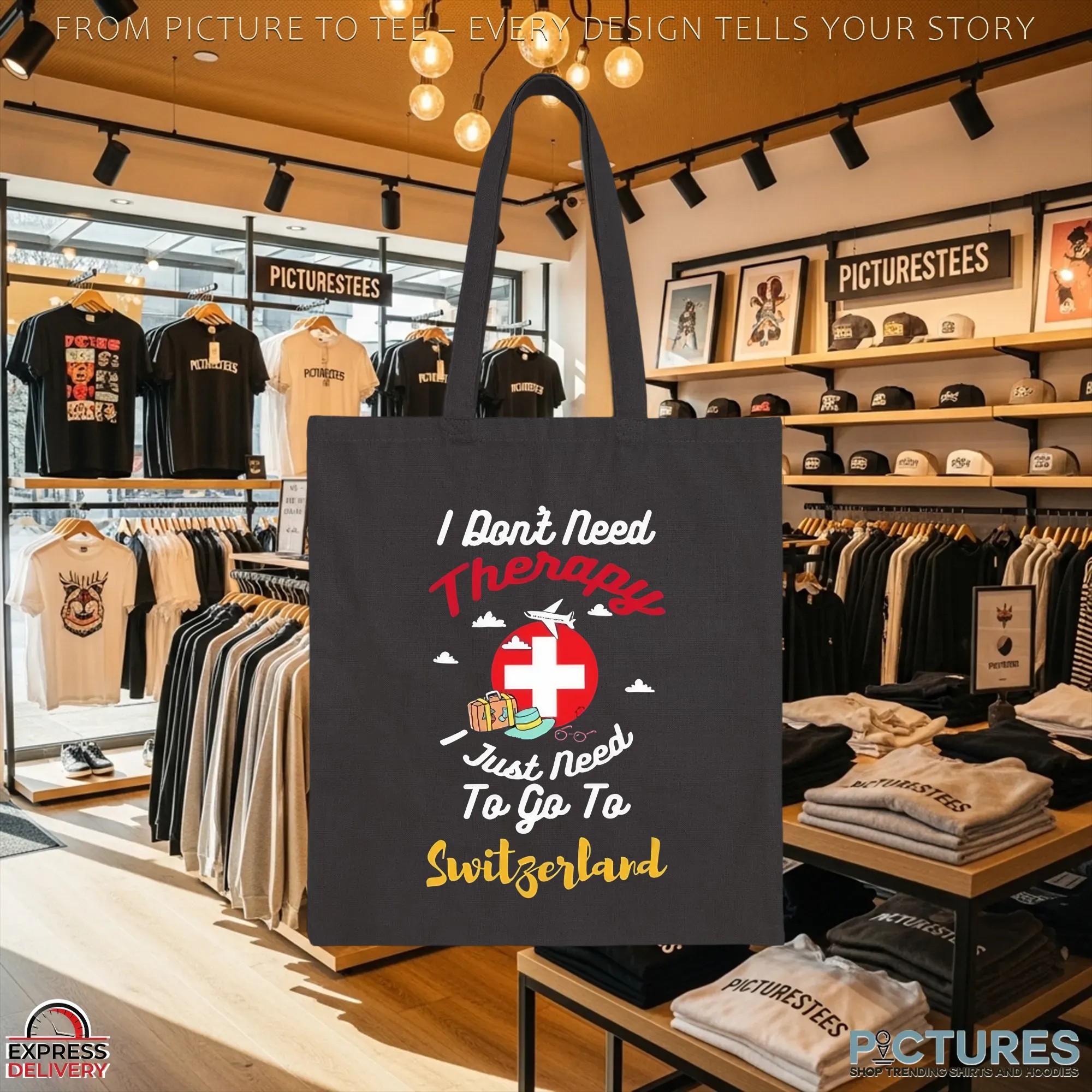 I Don't Need Therapy I Just need To Go To Switzerland Shirt