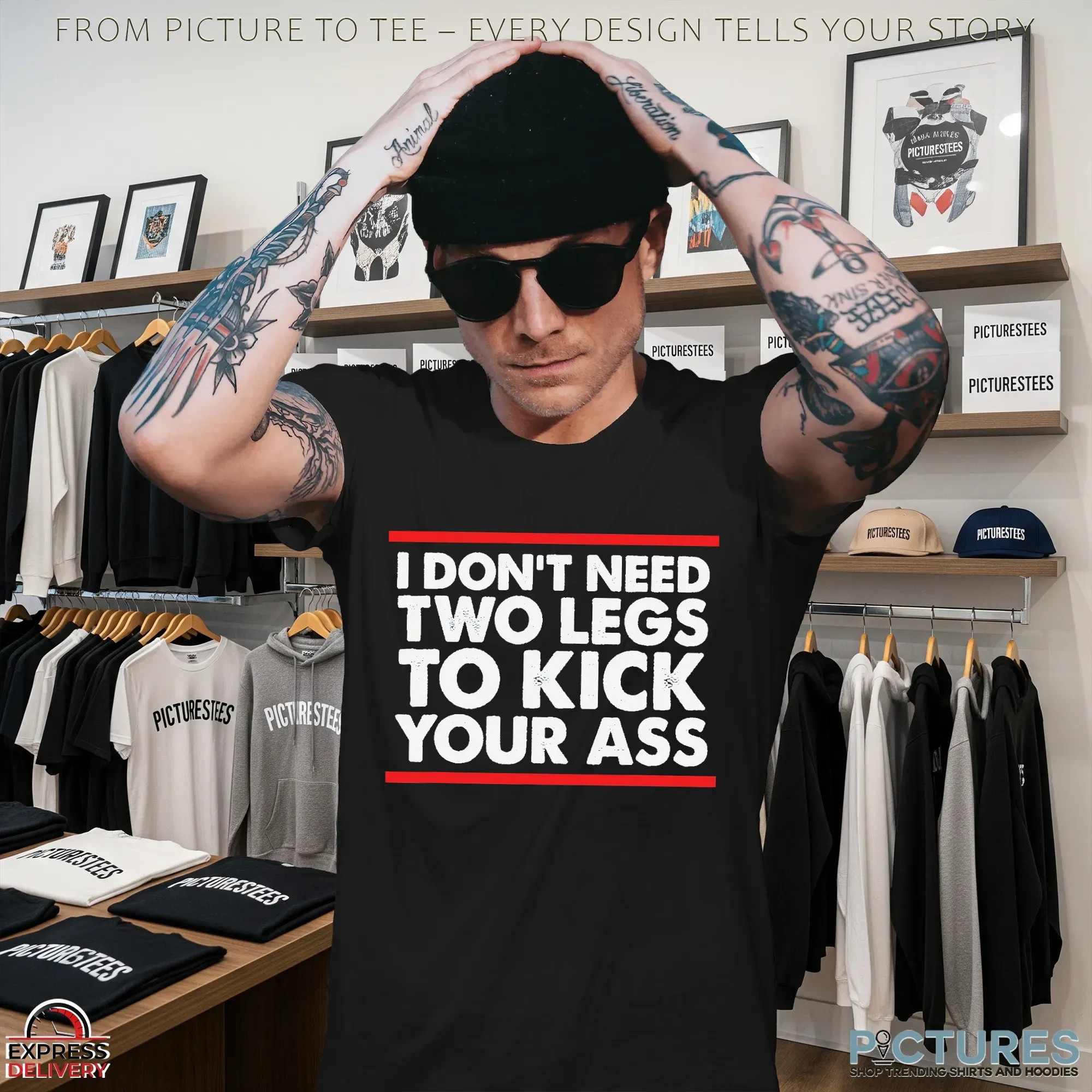 I Don't Need Two Legs To Kick Your Ass T Shirt