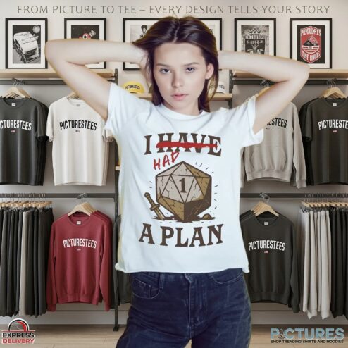 I Had A Plan D20 T Shirt