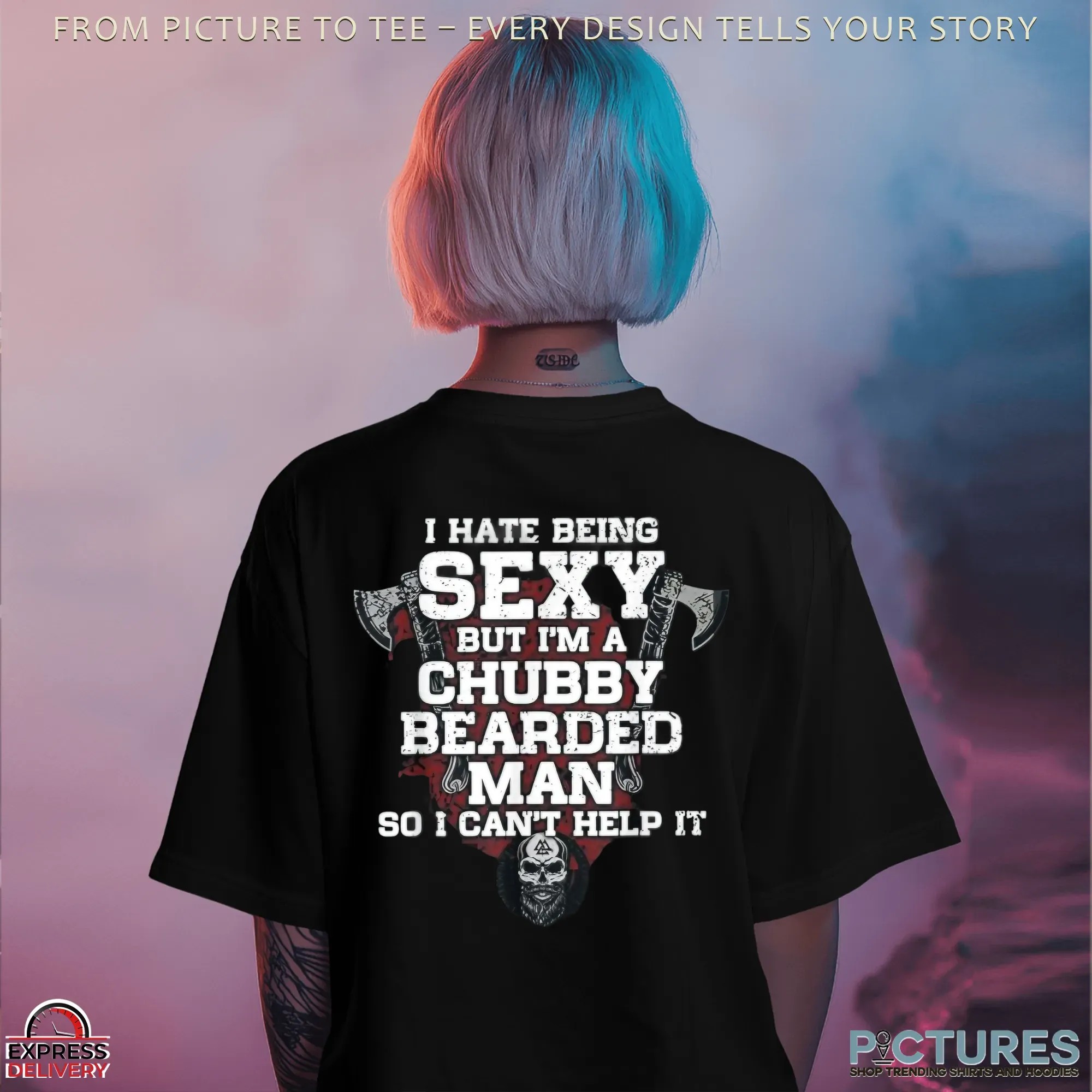 I Hate Being Sexy But I'm A Chubby Bearded Man So I Can't Help It T Shirt